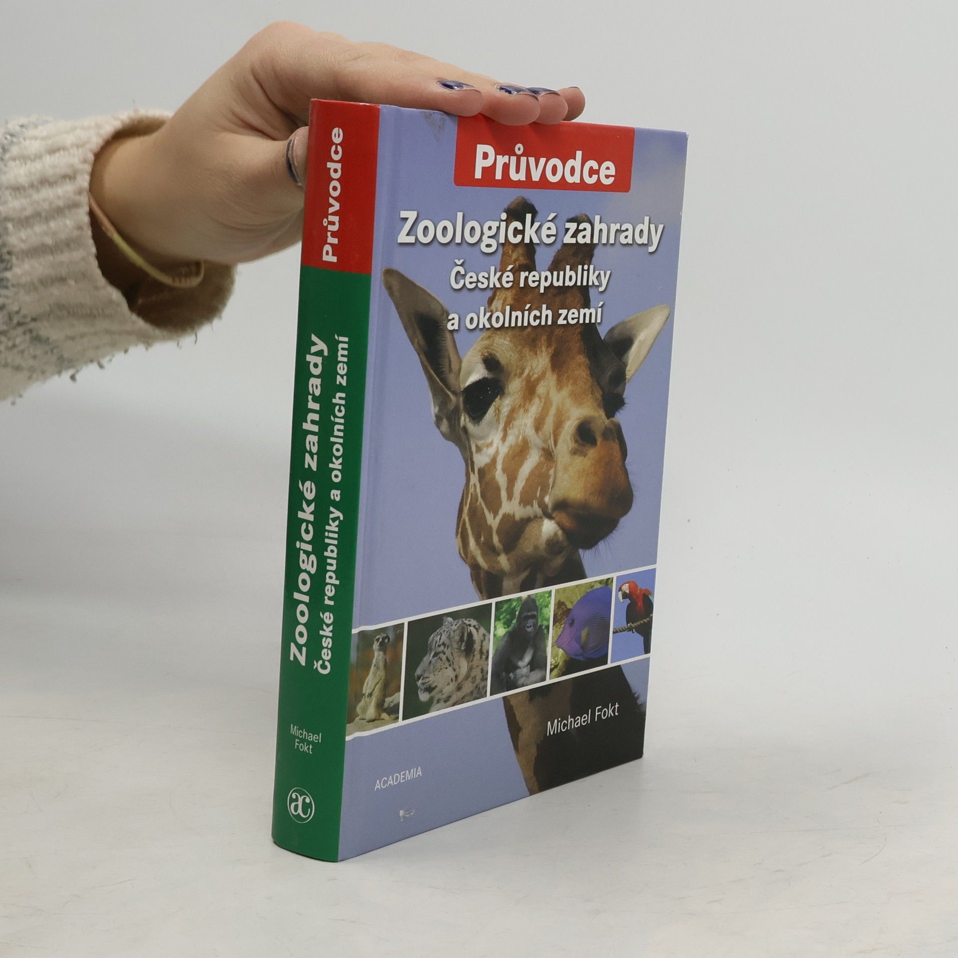 Michael Fokt Zoologické zahrady České republiky a okolních zemí