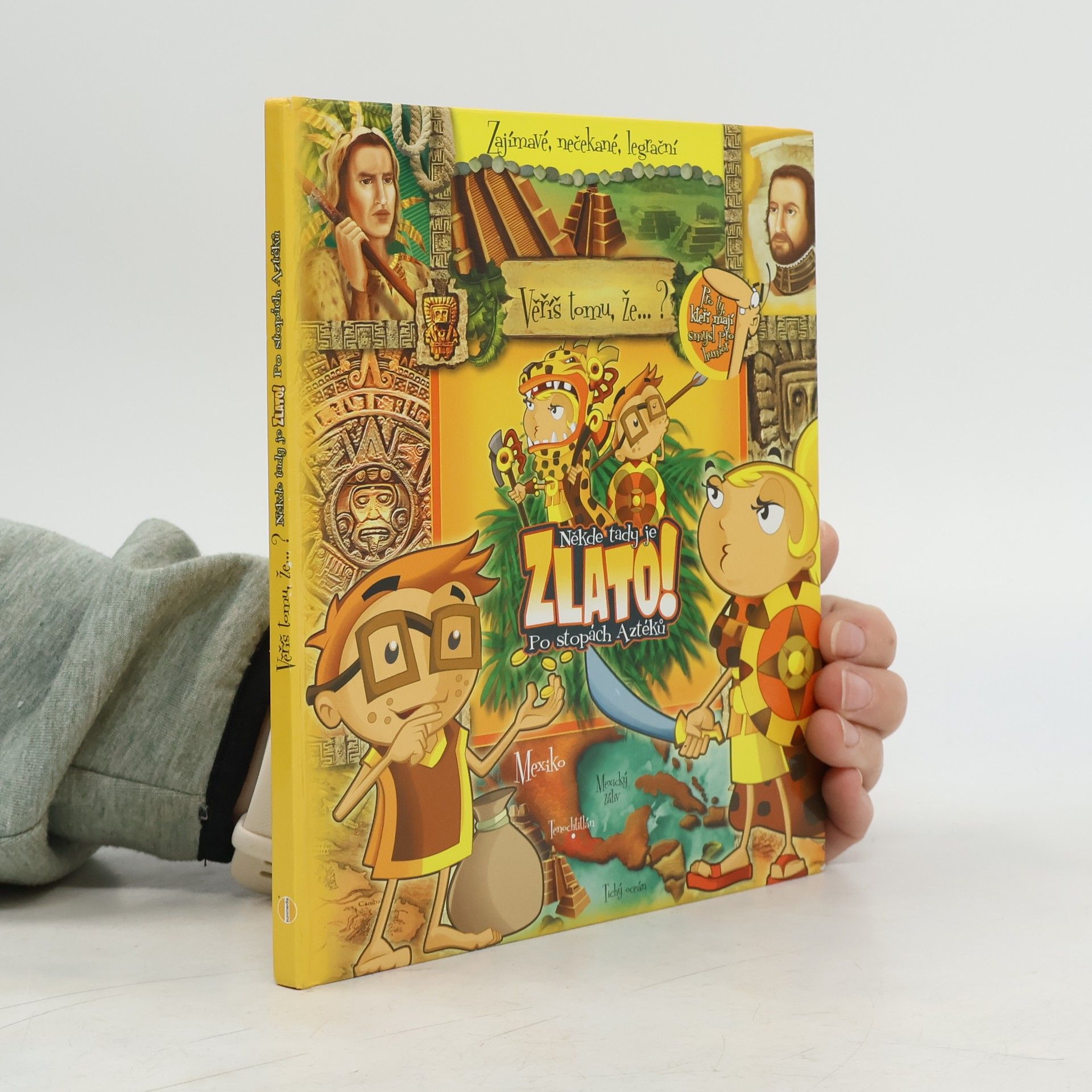 Někde tady je zlato! : Po stopách Aztéků