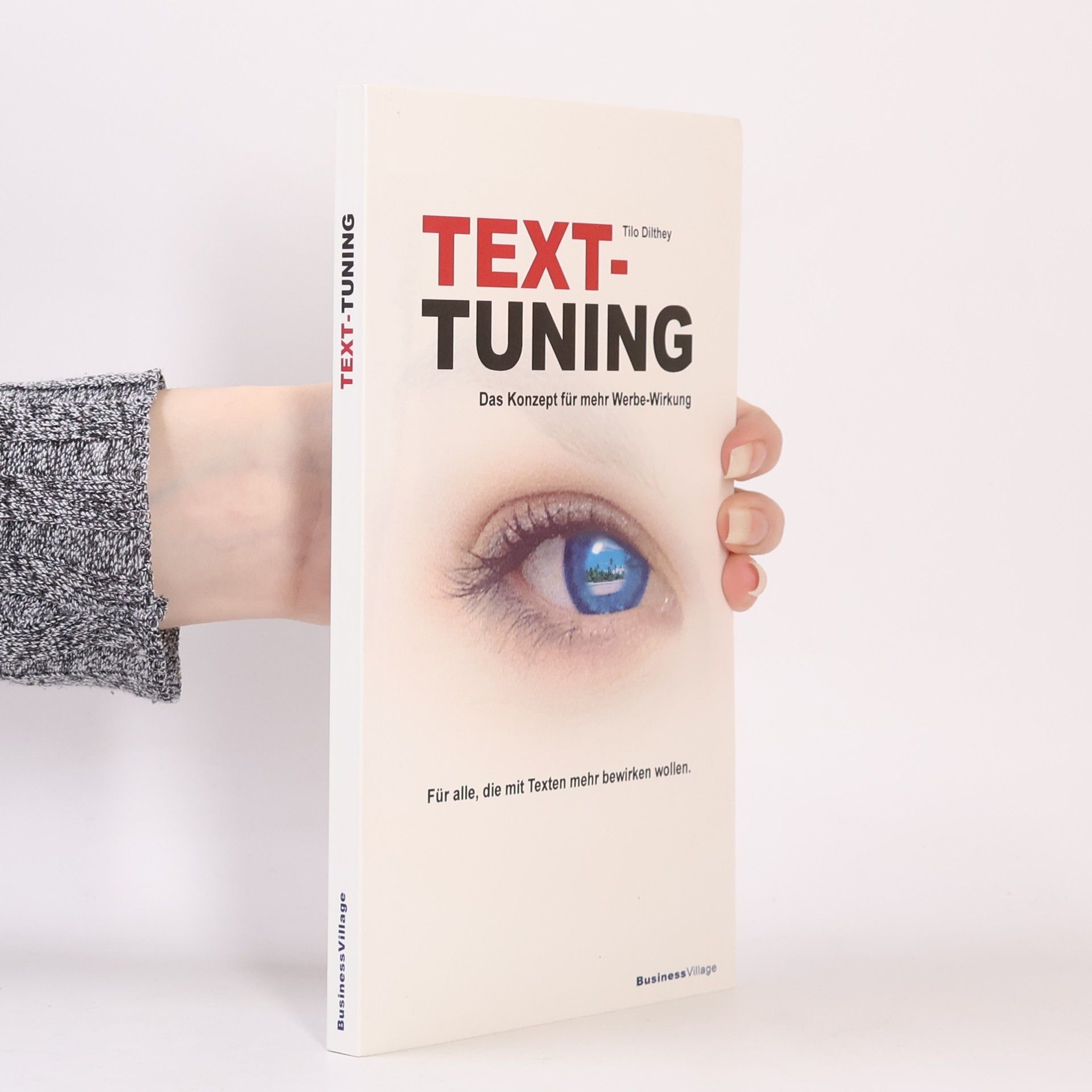 Dilthey Tilo TEXT-TUNING. Das Konzept für mehr Werbewirkung