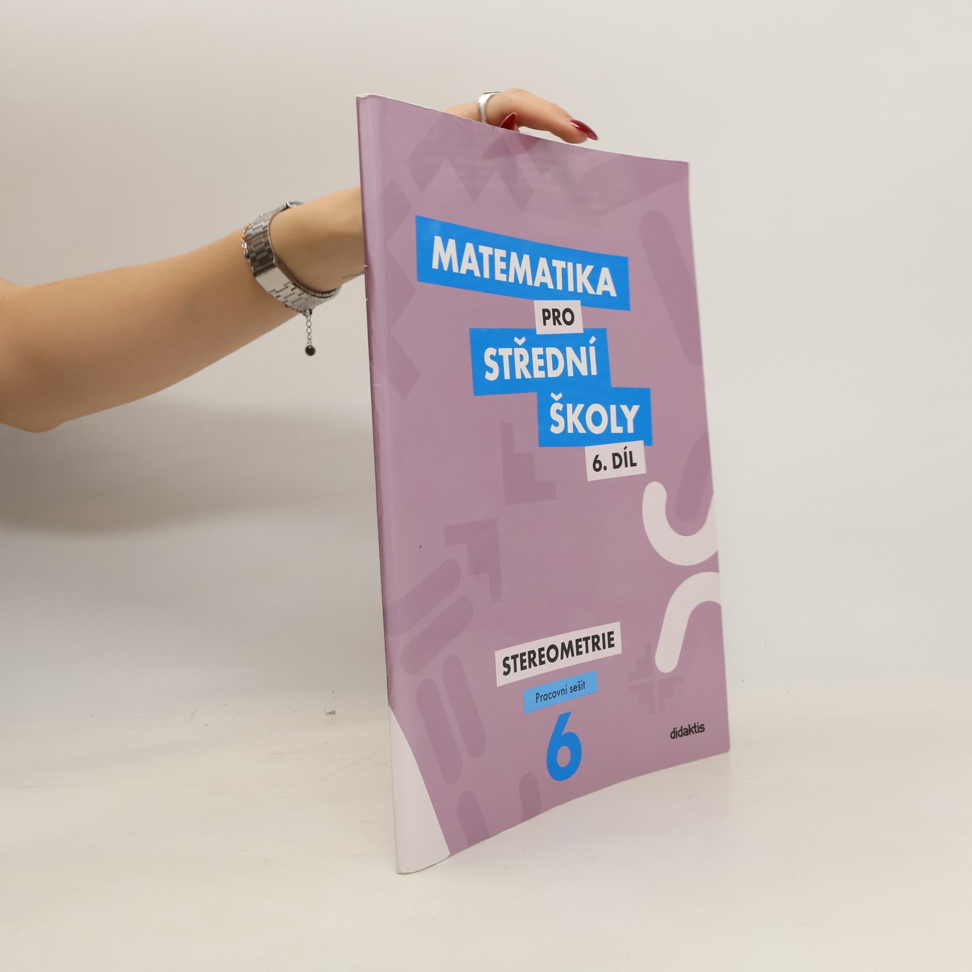 Jakub Mrázek Matematika pro střední školy. 6. díl, Stereometrie. Pracovní sešit