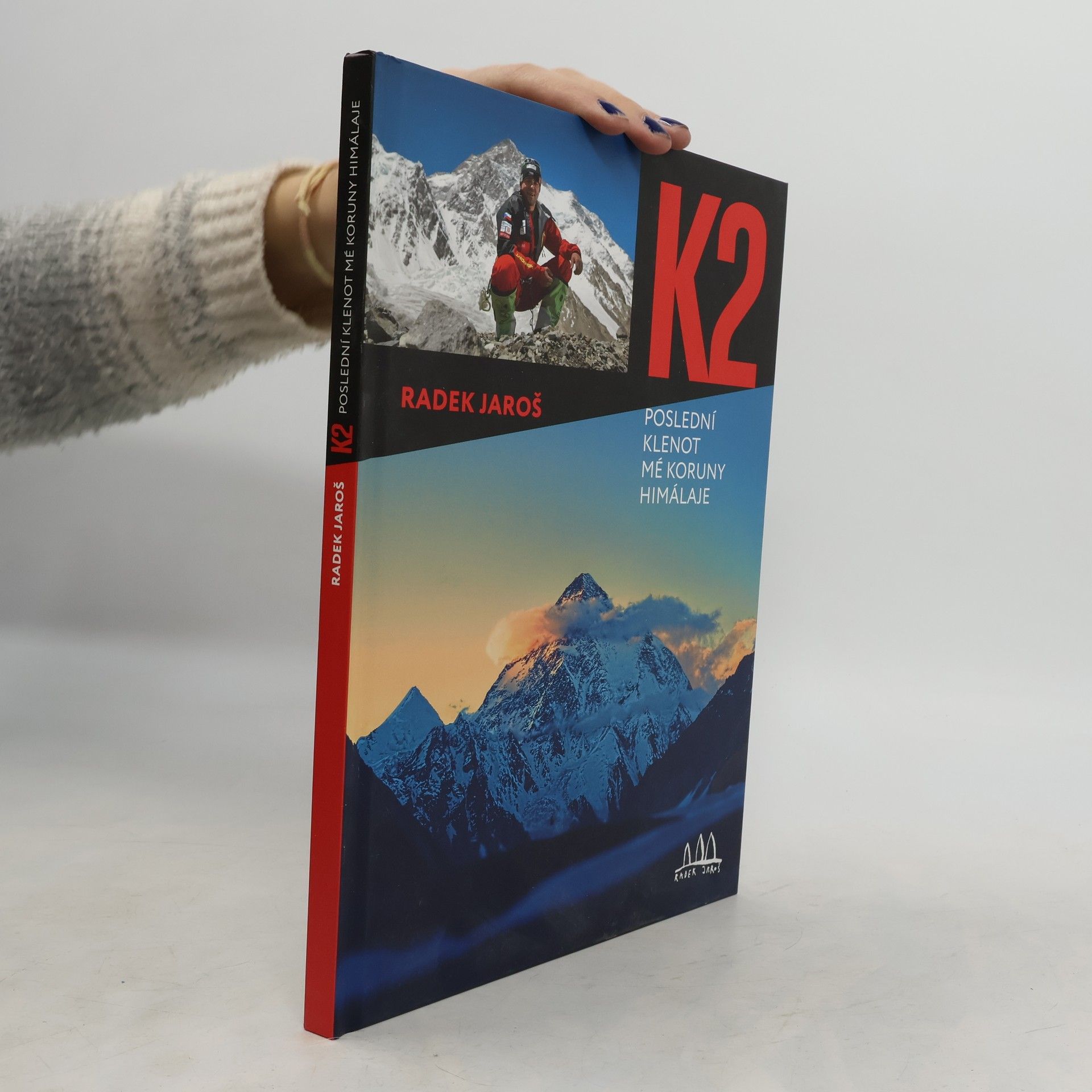 Radek Jaroš K2 : poslední klenot mé Koruny Himaláje