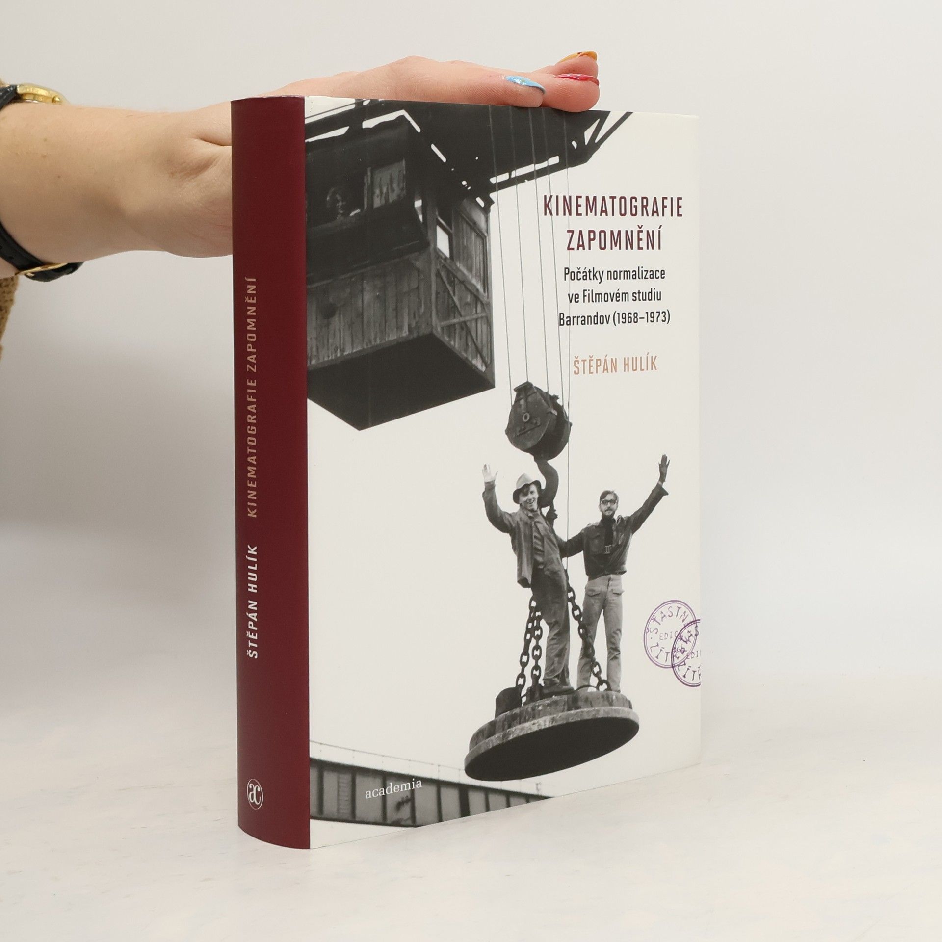 Štěpán Hulík Kinematografie zapomnění : počátky normalizace ve Filmovém studiu Barrandov (1968-1973)