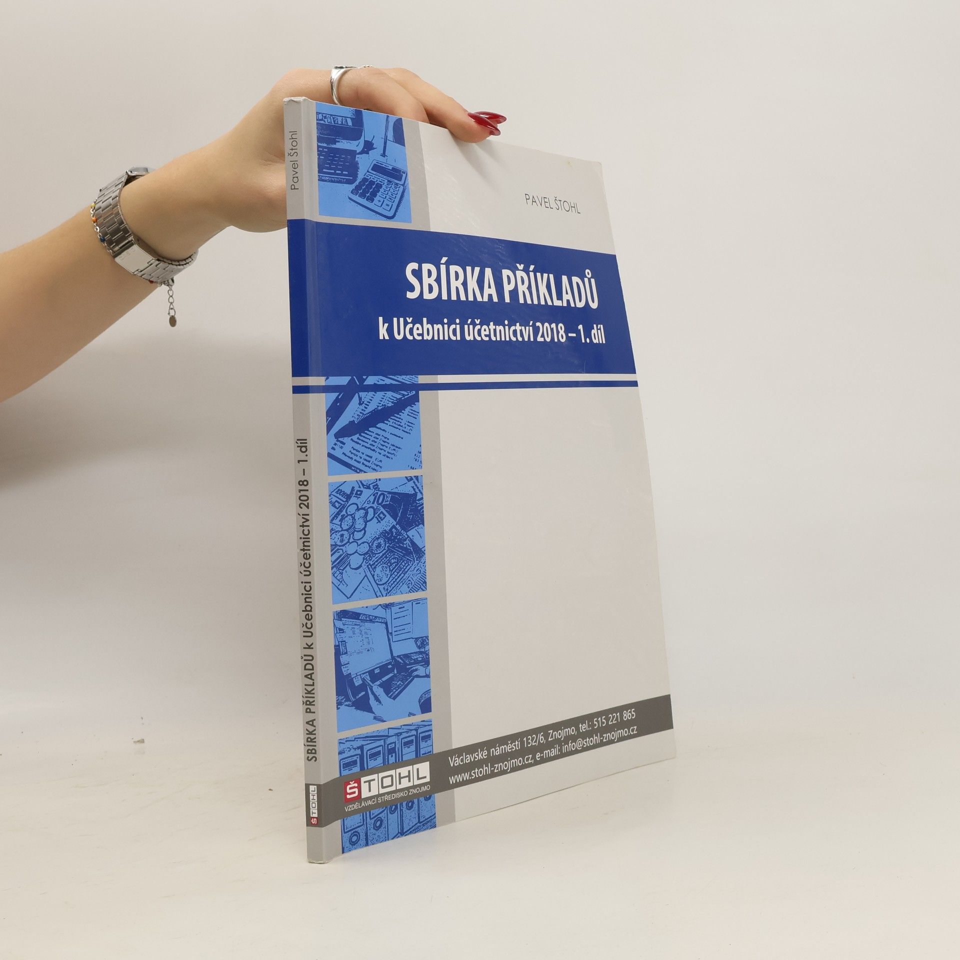 Pavel Štohl Sbírka příkladů k Učebnici účetnictví 2018. 1. díl
