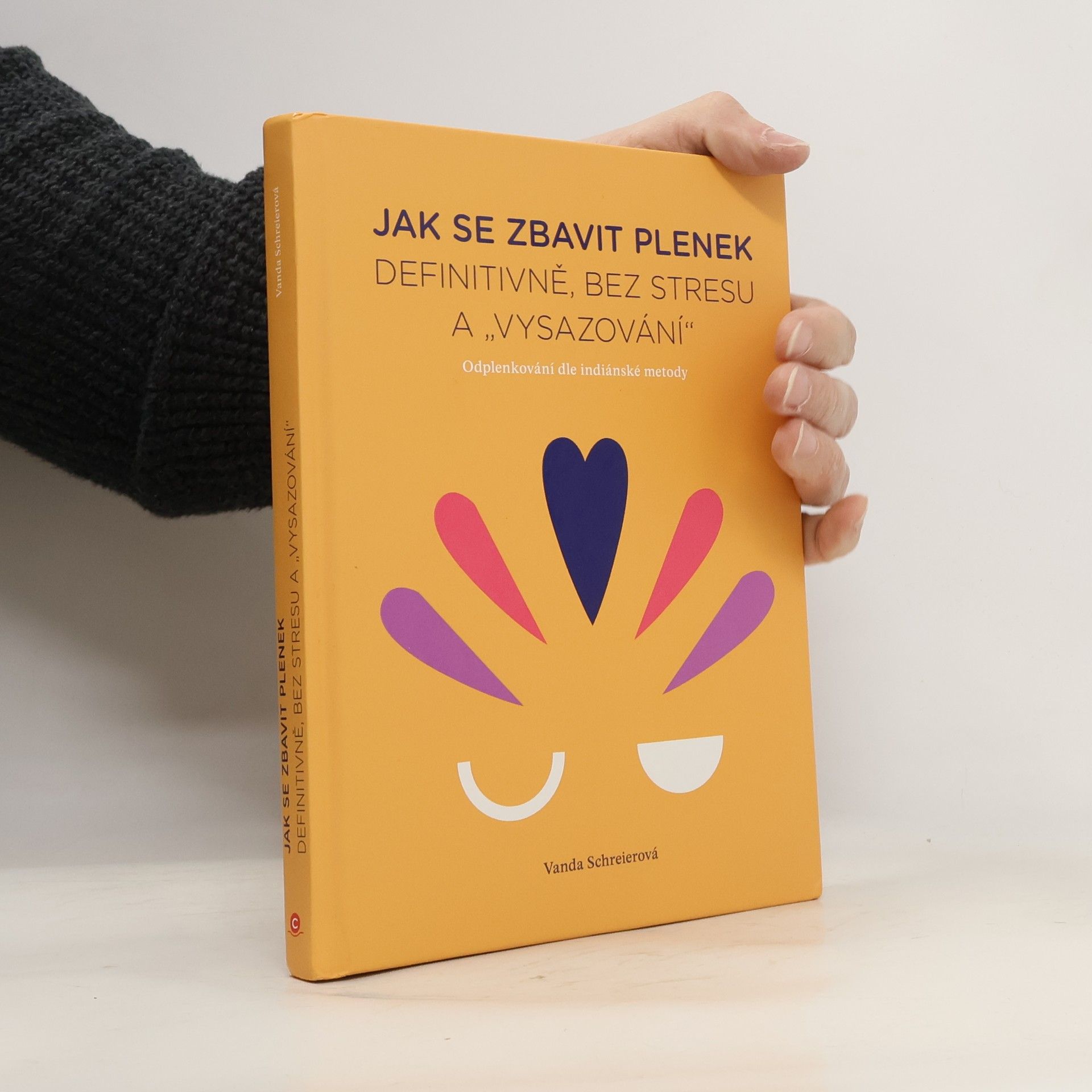 Vanda Schreierová Jak se zbavit plenek. Definitivně, bez stresu a "vysazování"