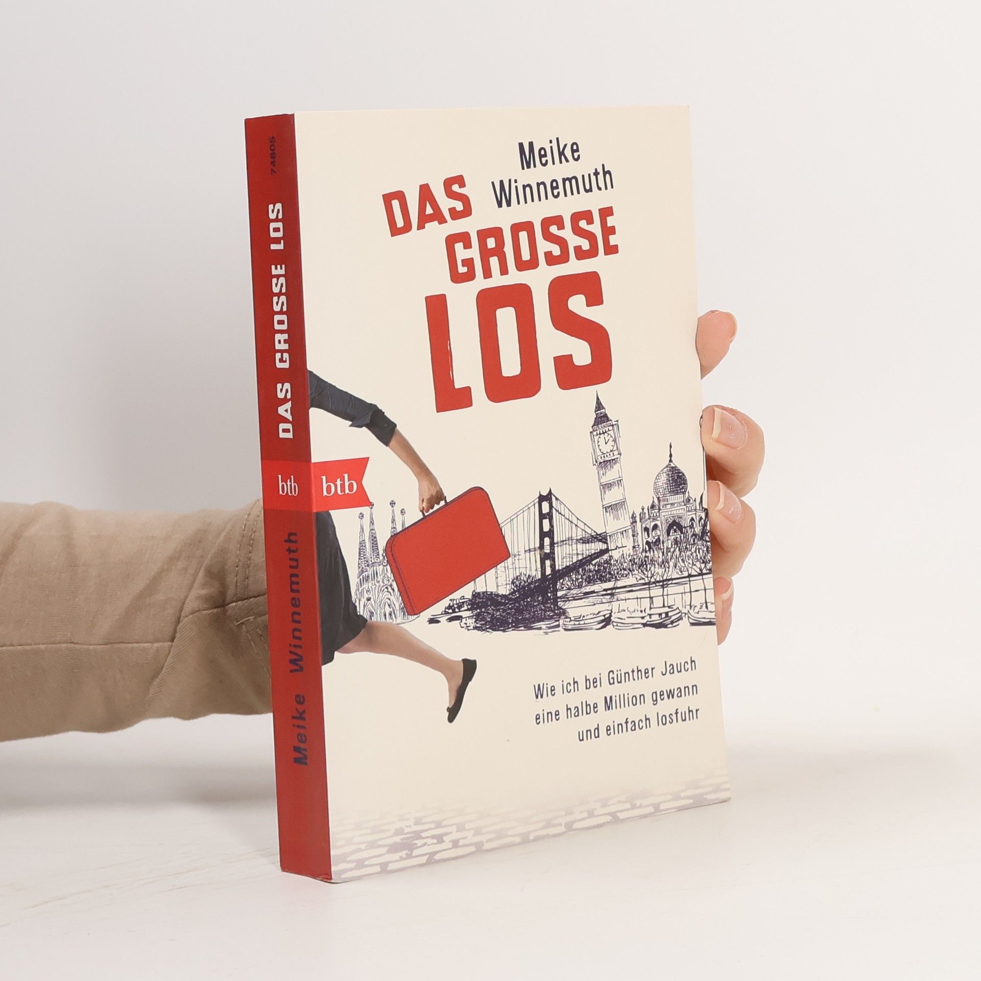 Meike Winnemuth Das große Los: Wie ich bei Günther Jauch eine halbe Million gewann und einfach losfuhr