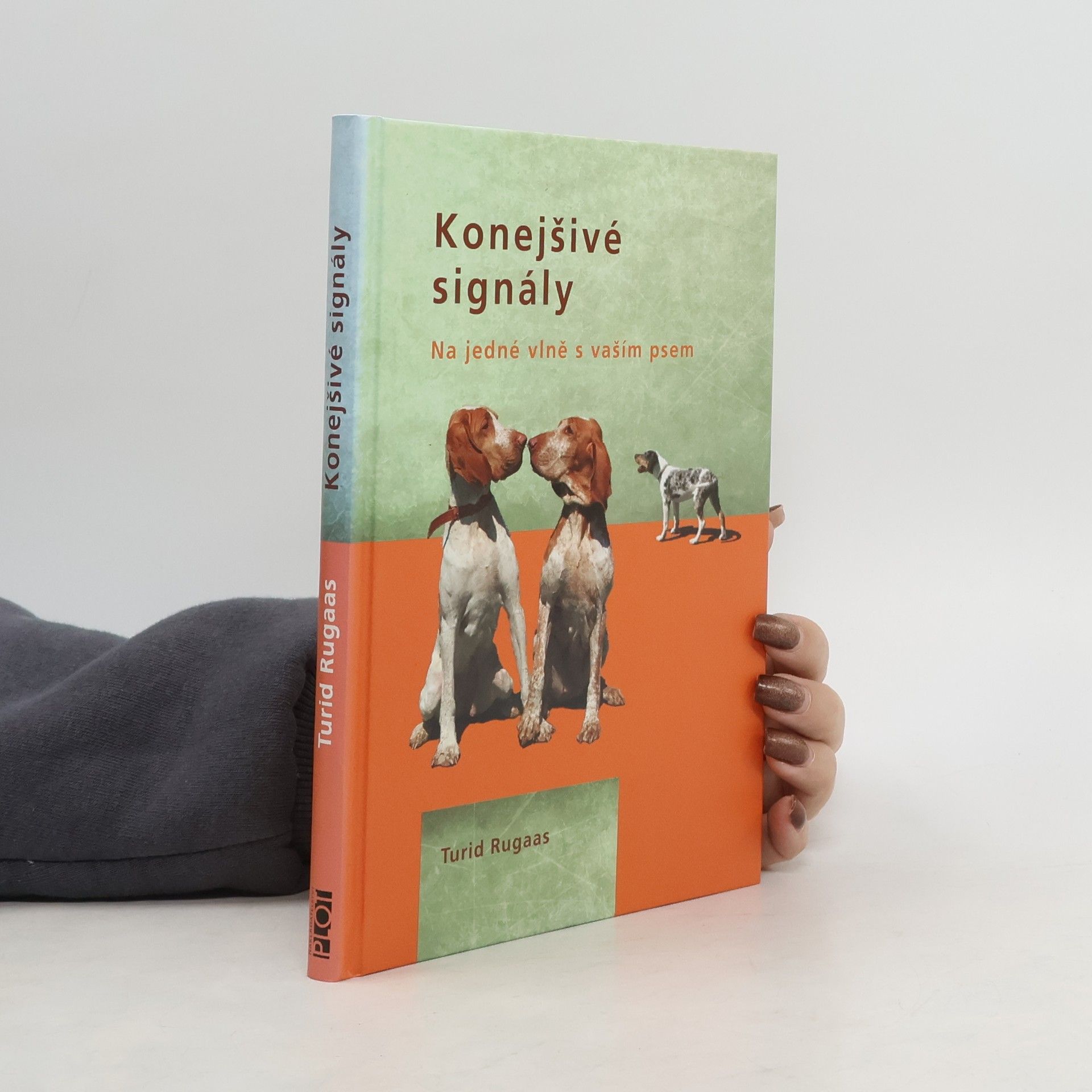 Turid Rugaas Konejšivé signály. Na jedné vlně s vaším psem
