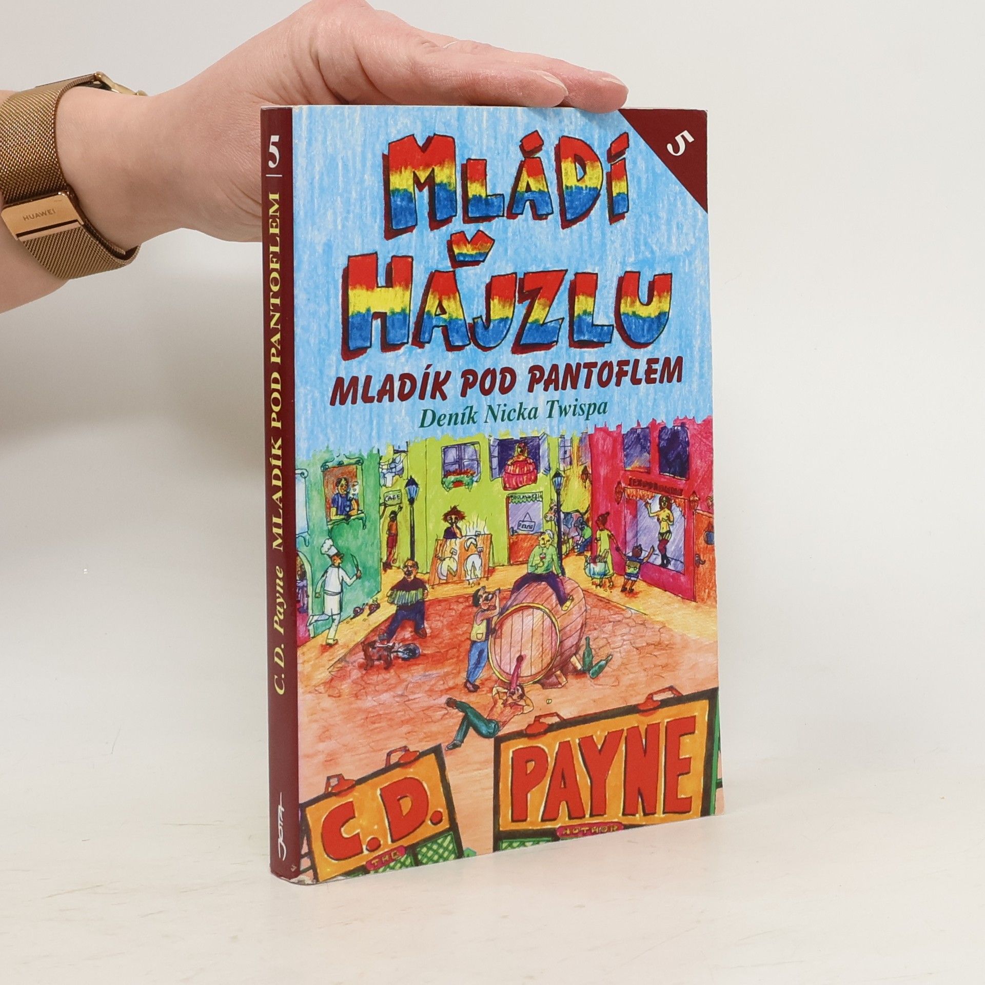 C. D. Payne Mládí v hajzlu: Další pokračování deníku Nicka Twispa. Kniha pátá, Mladík pod pantoflem
