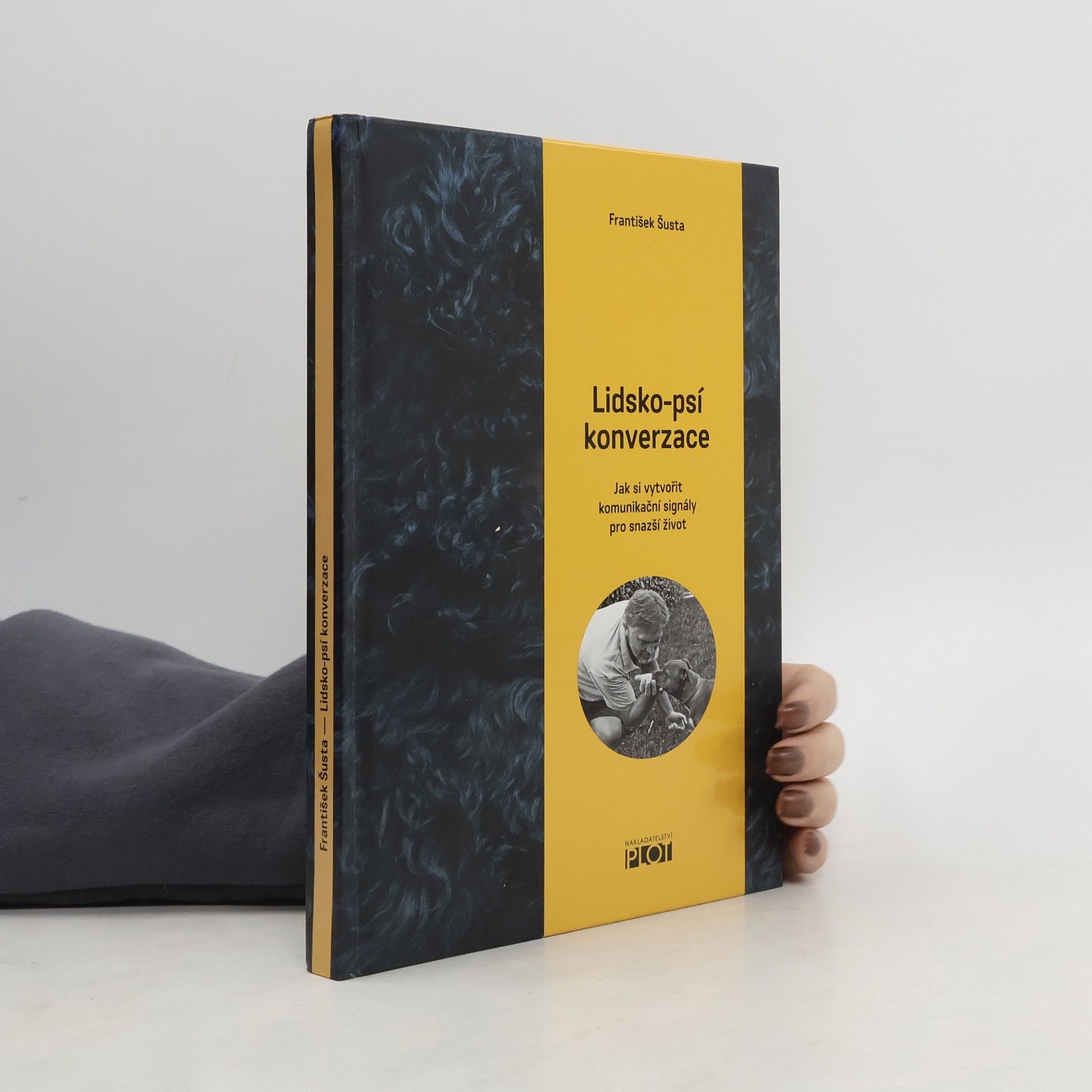 František Šusta Lidsko-psí konverzace : jak si vytvořit komunikační signály pro snazší život
