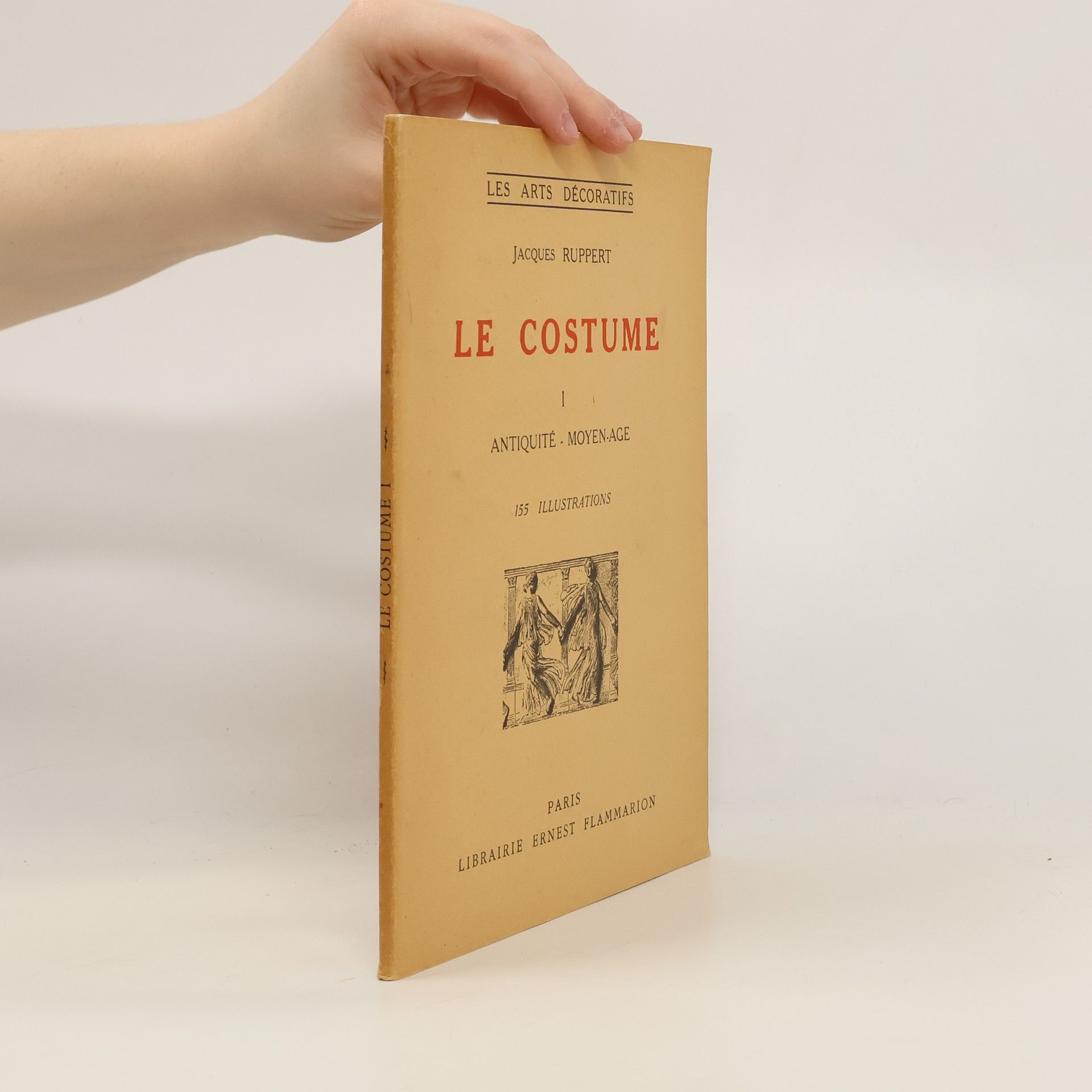 Jacques Ruppert Le Costume I: Antiquité - Moyen-Âge