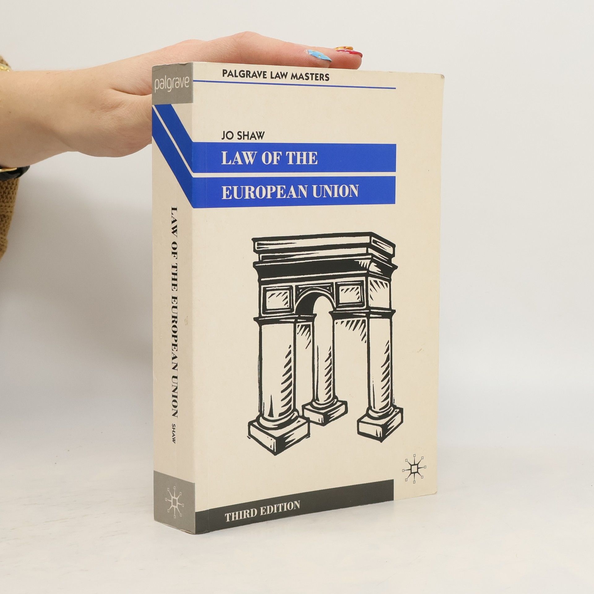 Josephine Shaw Palgrave Law Masters: Law of the European Union - Third Edition