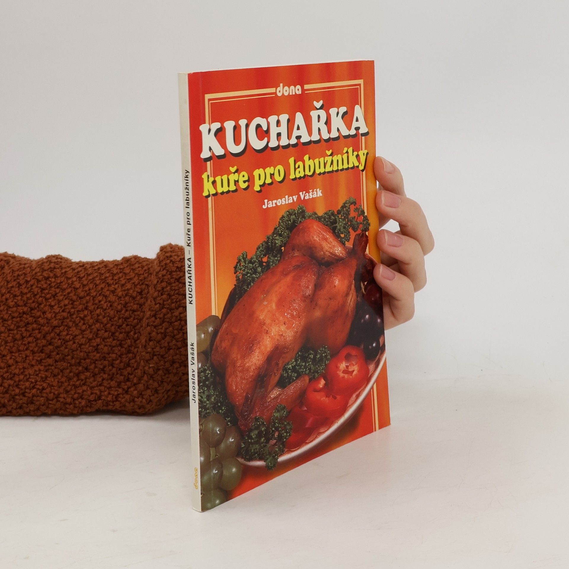 Jaroslav Vašák Kuchařka - kuře pro labužníky