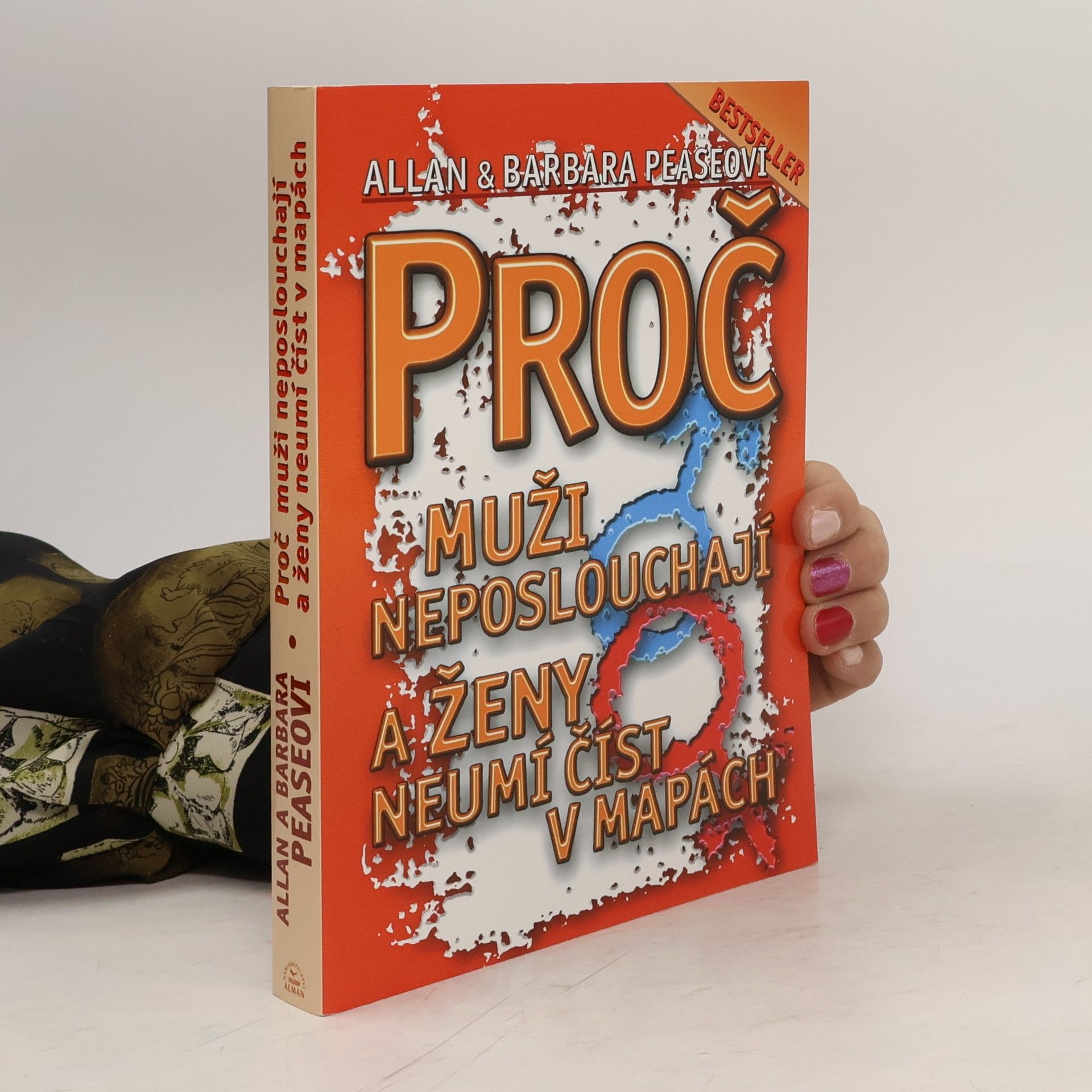 Allan Pease Proč muži neposlouchají a ženy neumí číst v mapách