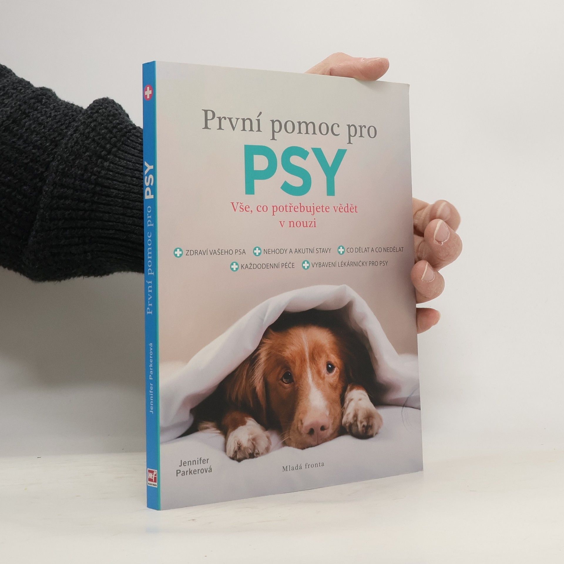 Jennifer Parker První pomoc pro psy: Vše, co potřebujete vědět v nouzi