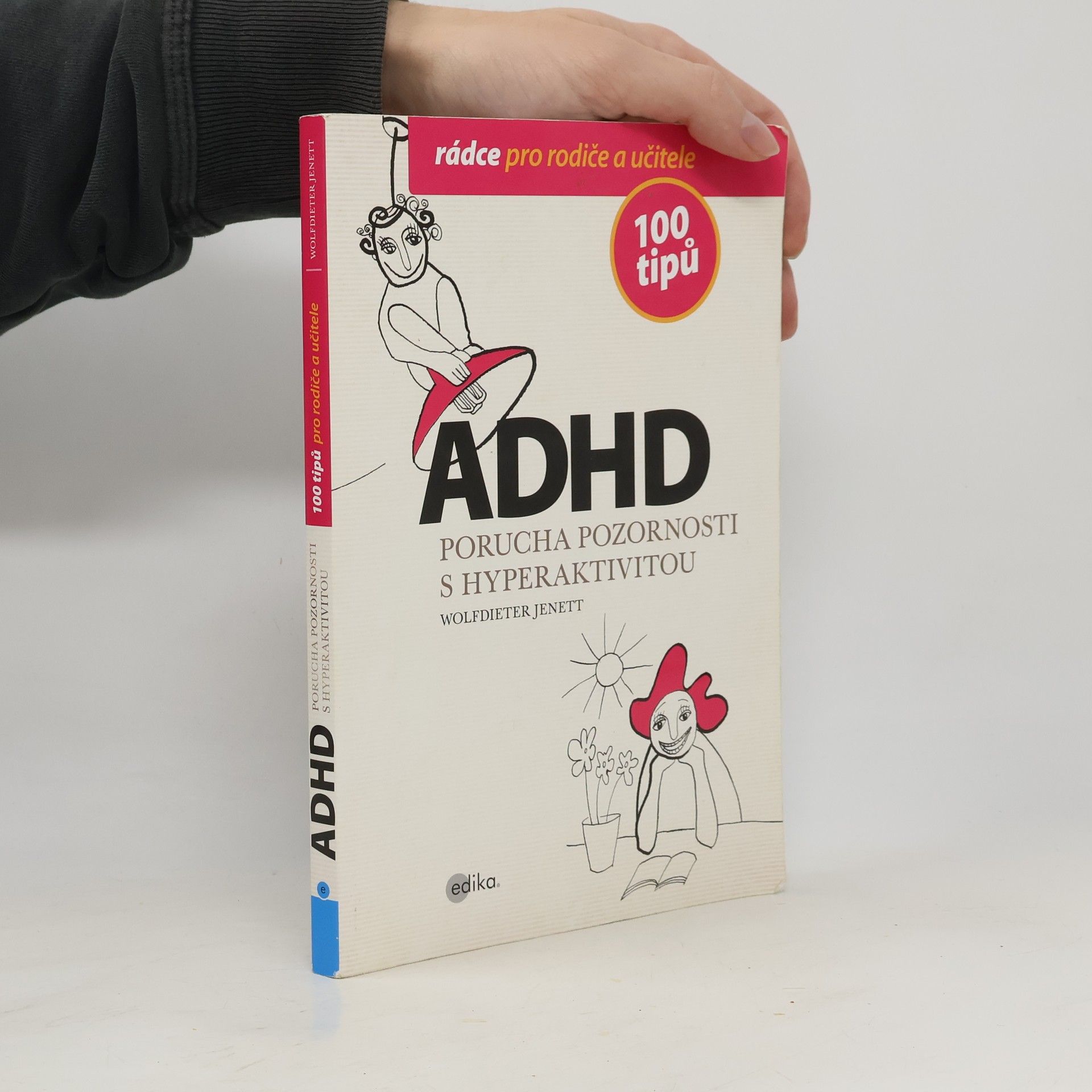 Wolfdieter Jenett ADHD - 100 tipů pro rodiče a učitele