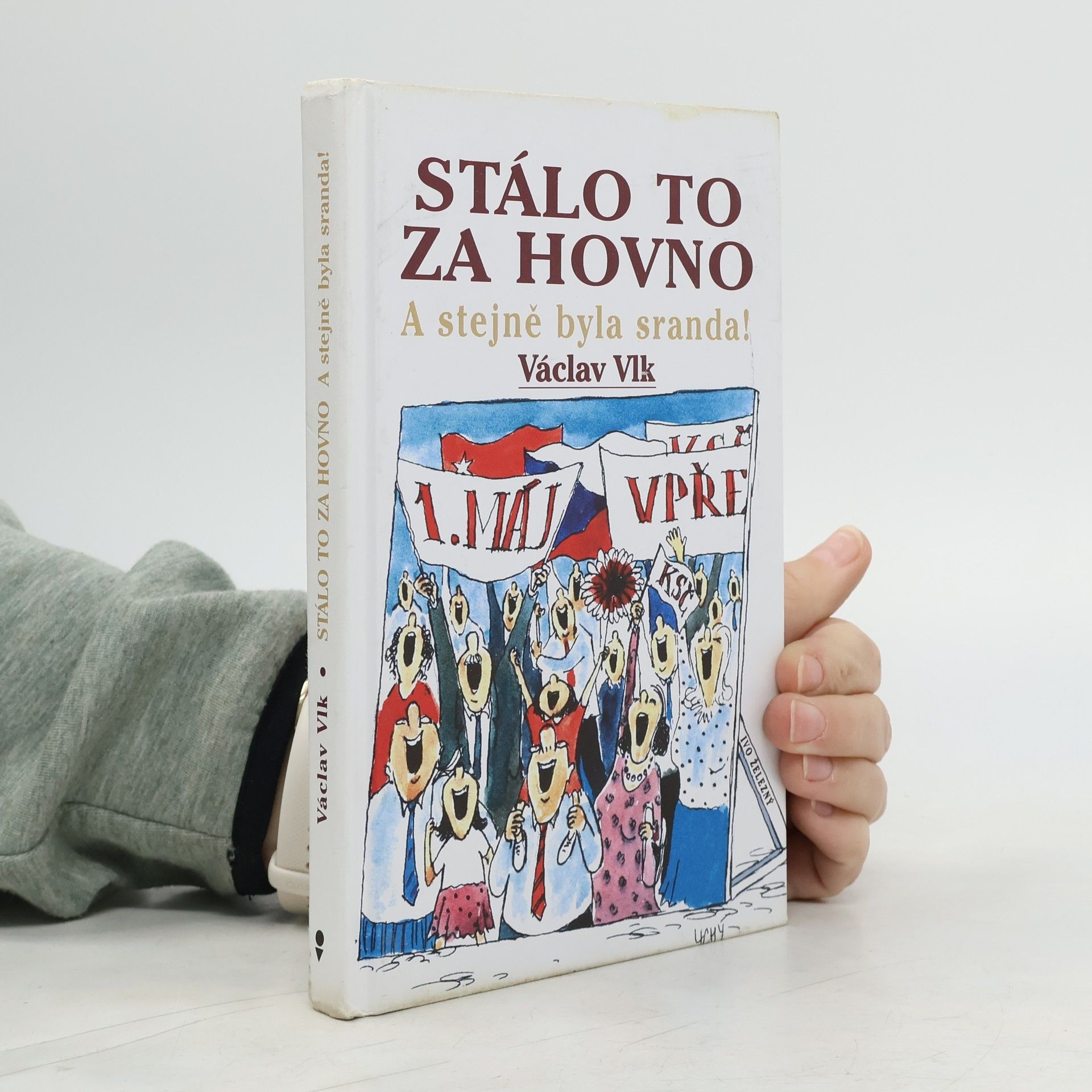 Václav Vlk Stálo to za hovno. A stejně byla sranda!