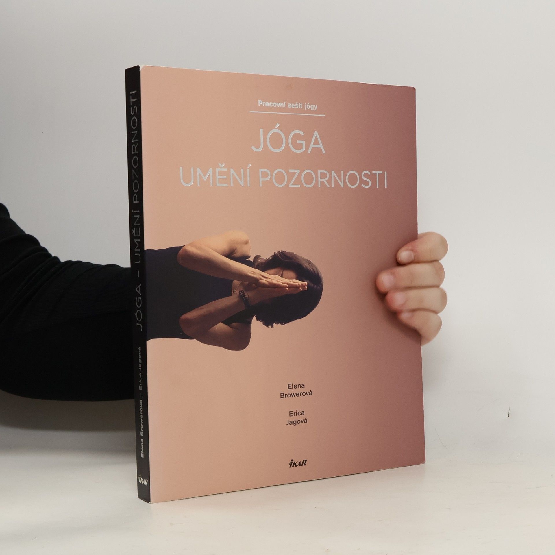 Elena Brower Jóga. Umění pozornosti. Pracovní sešit jógy.