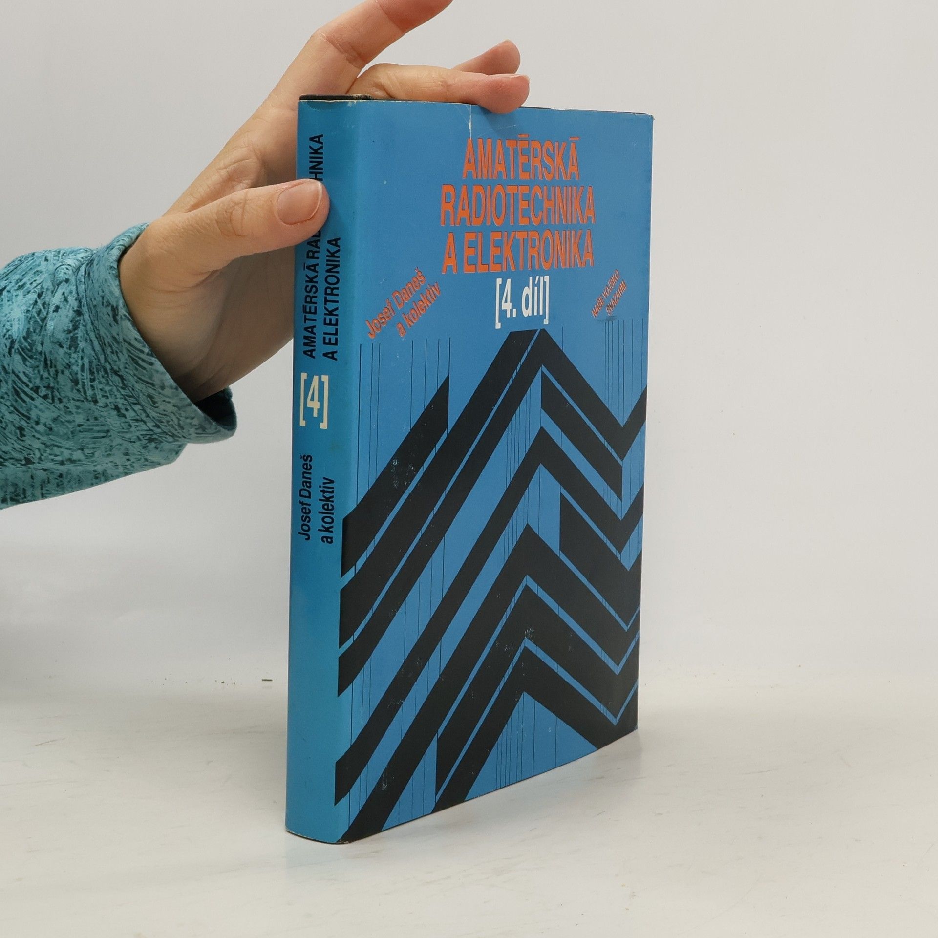 Josef Daneš Amatérská radiotechnika a elektrotechnika 4. díl