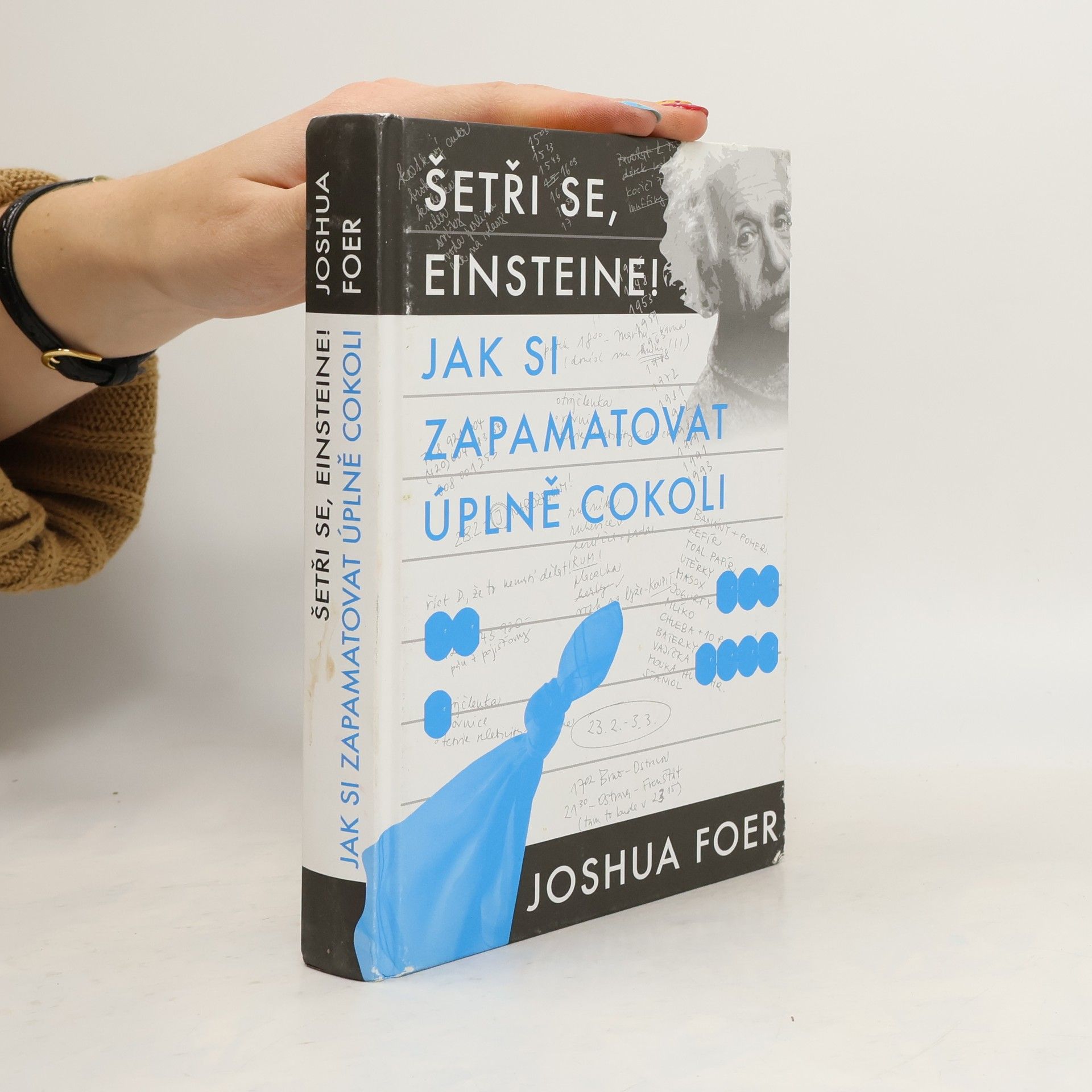 Joshua Foer Jak si zapamatovat úplně cokoli. Šetři se, Einsteine!
