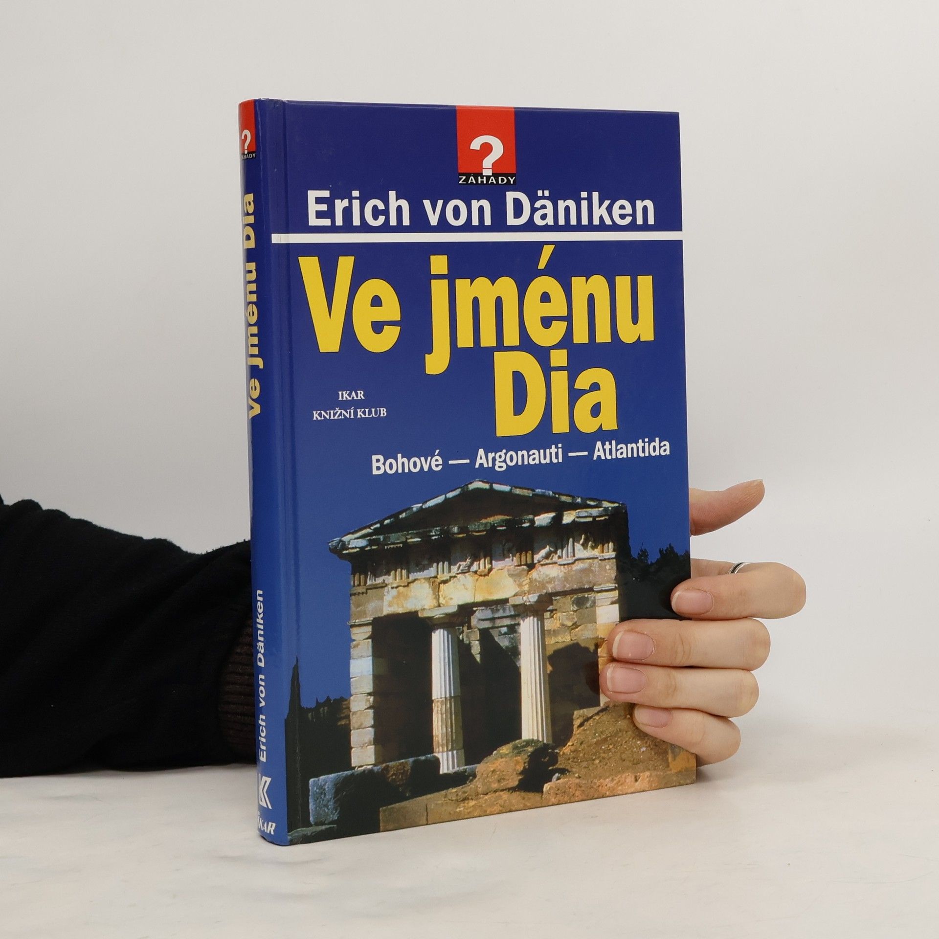 Erich von Däniken Ve jménu Dia: Bohové - Argonauti - Atlantida