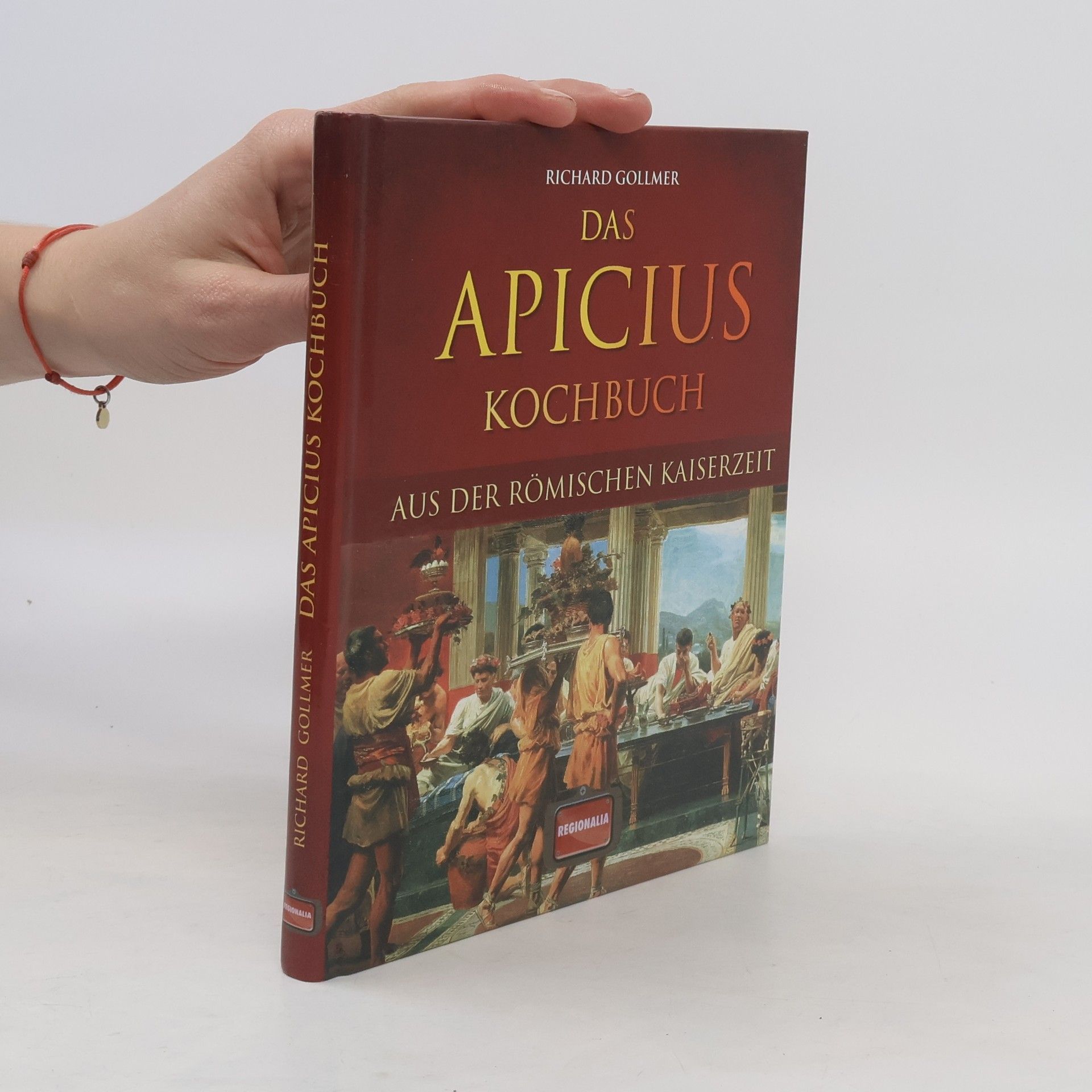 Richard Gollmer Das Apicius Kochbuch aus der römischen Kaiserzeit