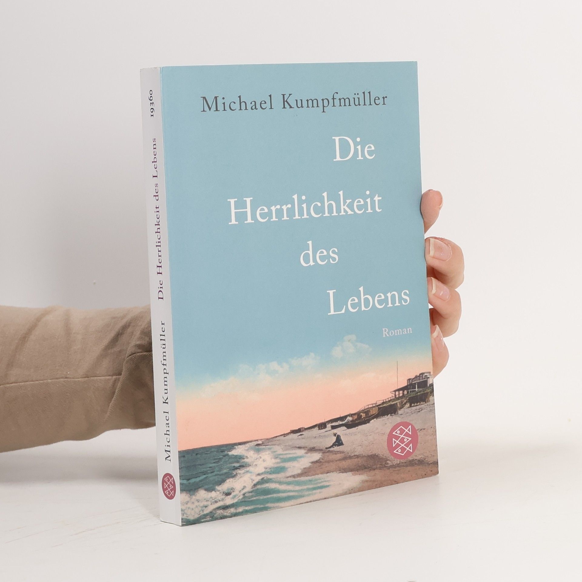Michael Kumpfmüller Die Herrlichkeit des Lebens
