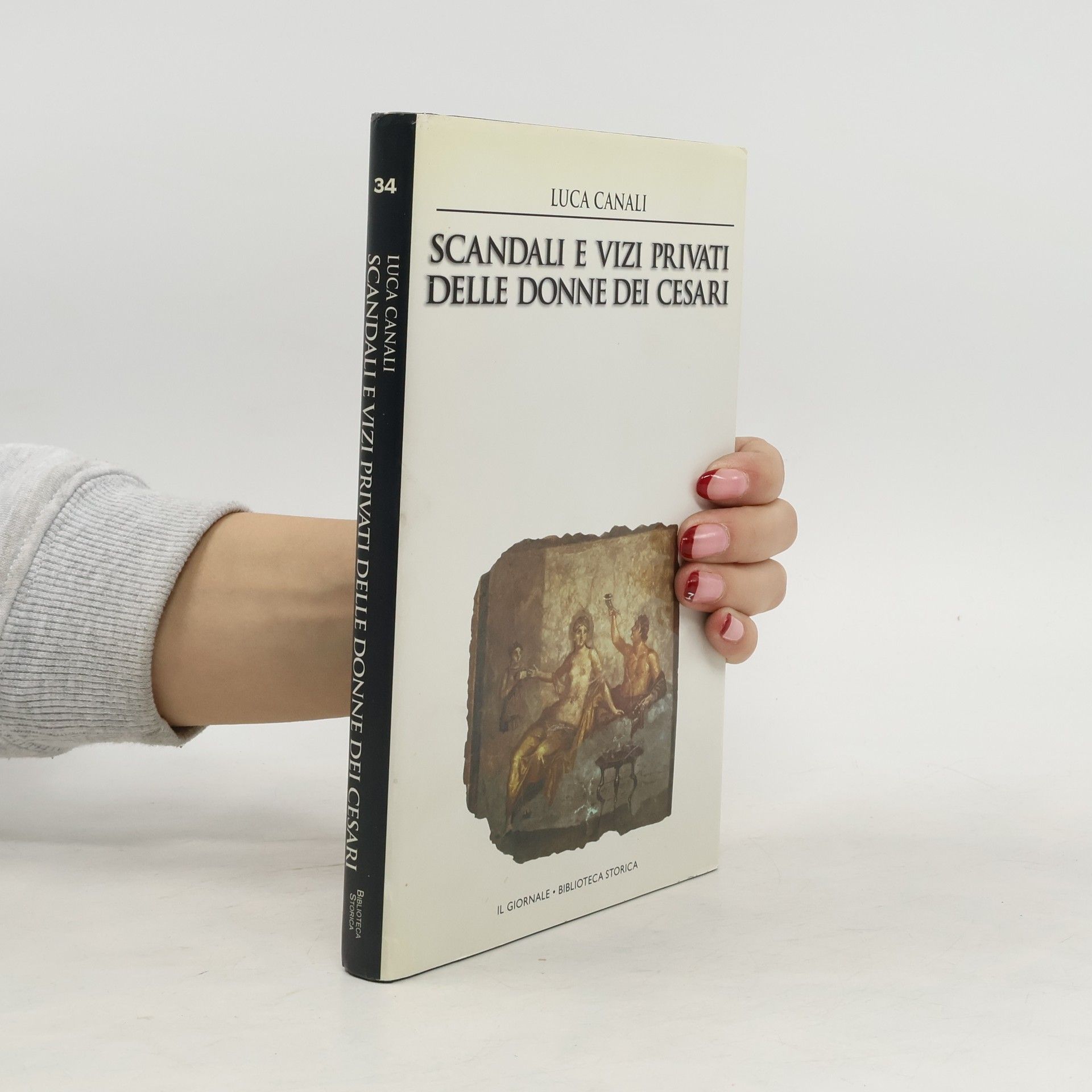 Luca Canali Scandale e vizi privati delle donne dei cesari