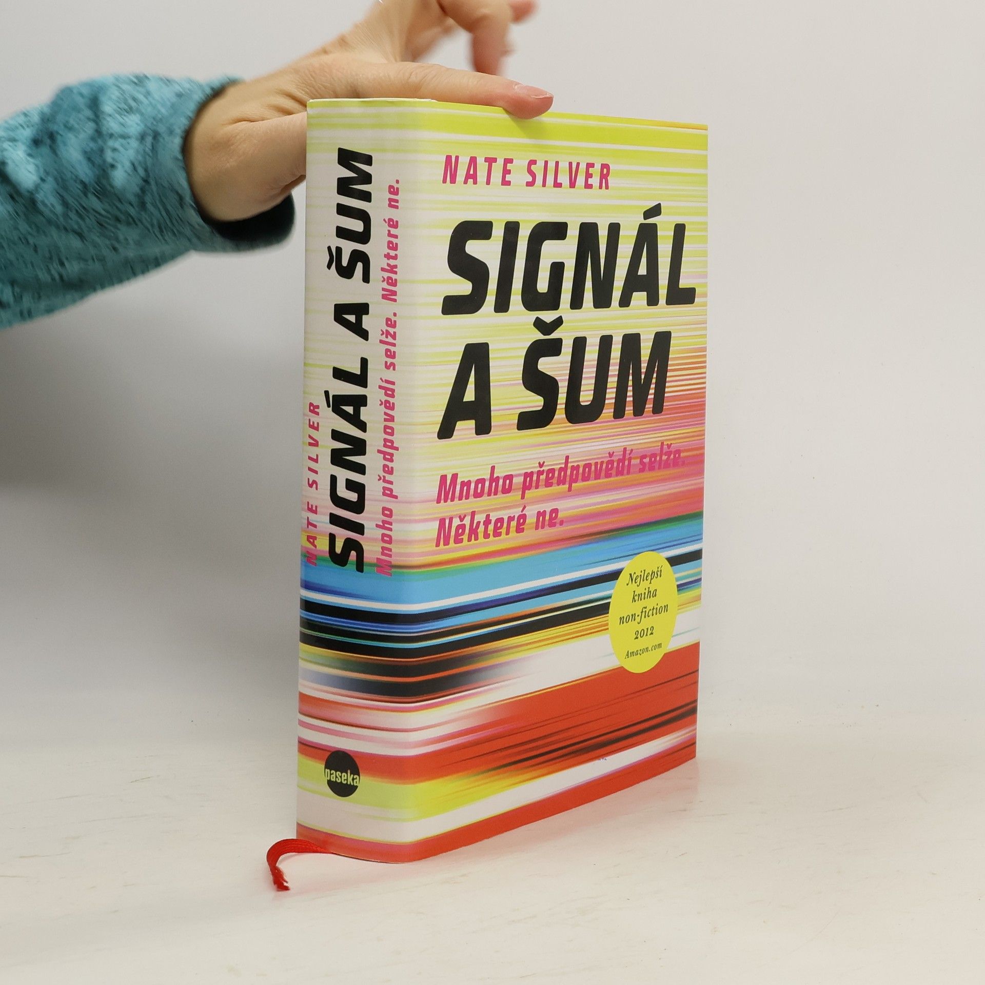 Nate Silver Signál a šum : mnoho předpovědí selže, některé ne