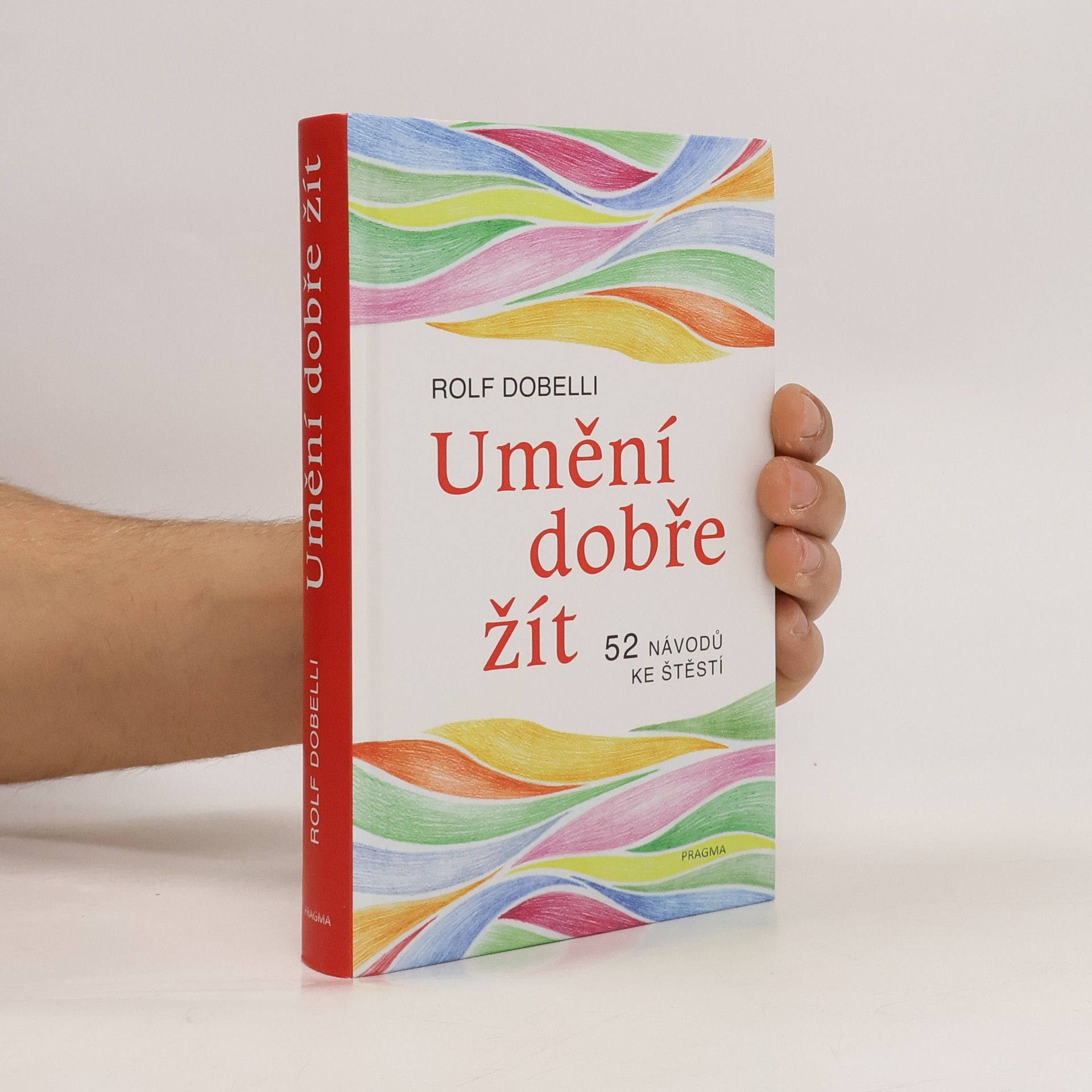 Umění dobře žít : 52 návodů ke štěstí