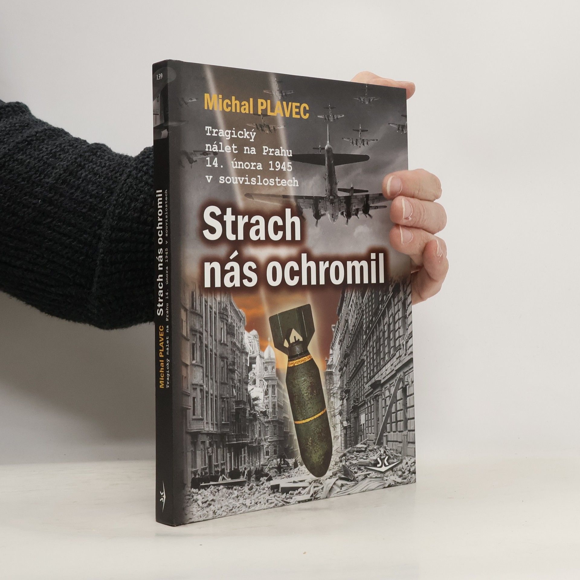 Strach nás ochromil. Tragický nálet na Prahu 14. února 1945 v souvislostech