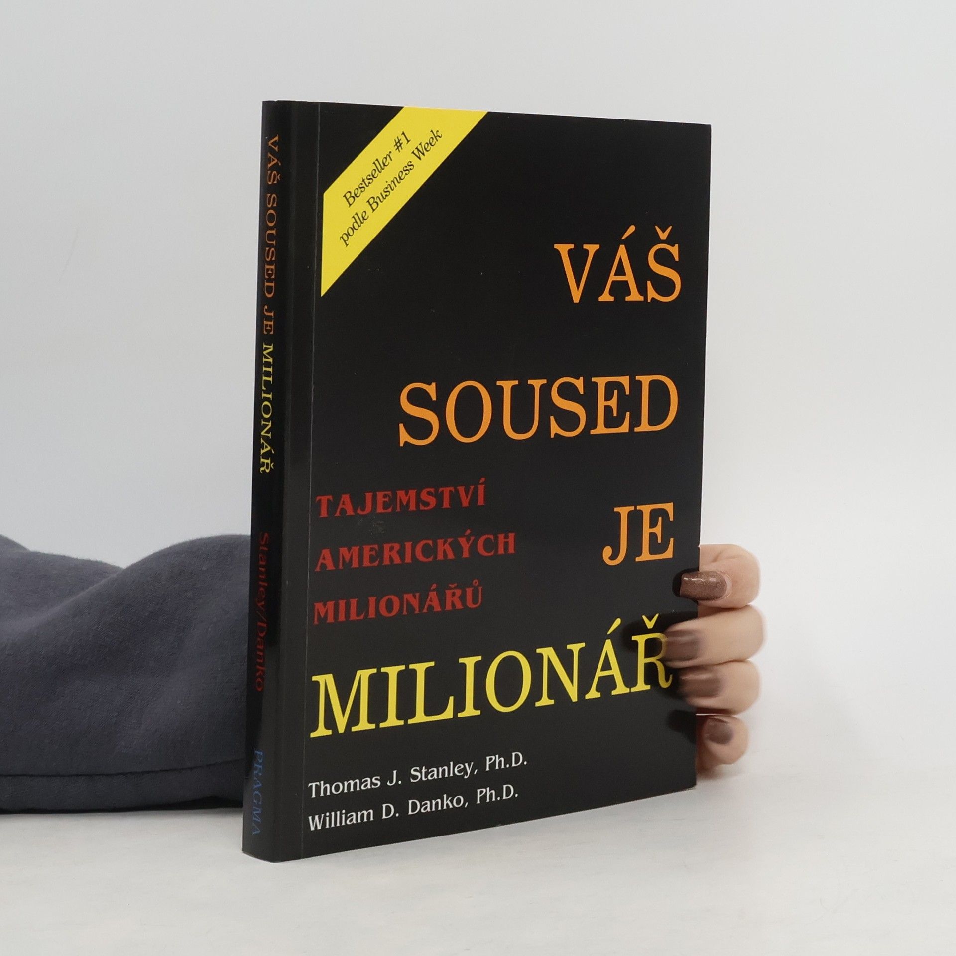 Thomas J. Stanley Váš soused je milionář. Tajemství amerických milionářů