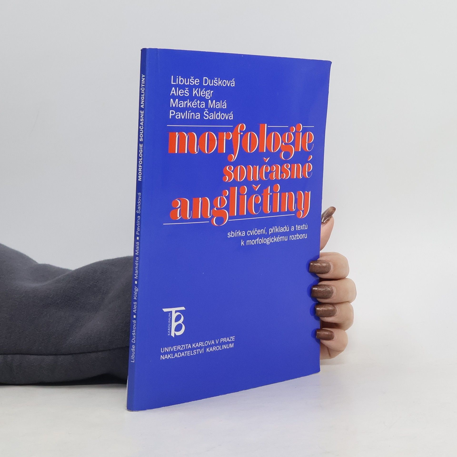 Libuše Dušková Morfologie současné angličtiny: Sbírka cvičení, příkladů a textů k morfologickému rozboru