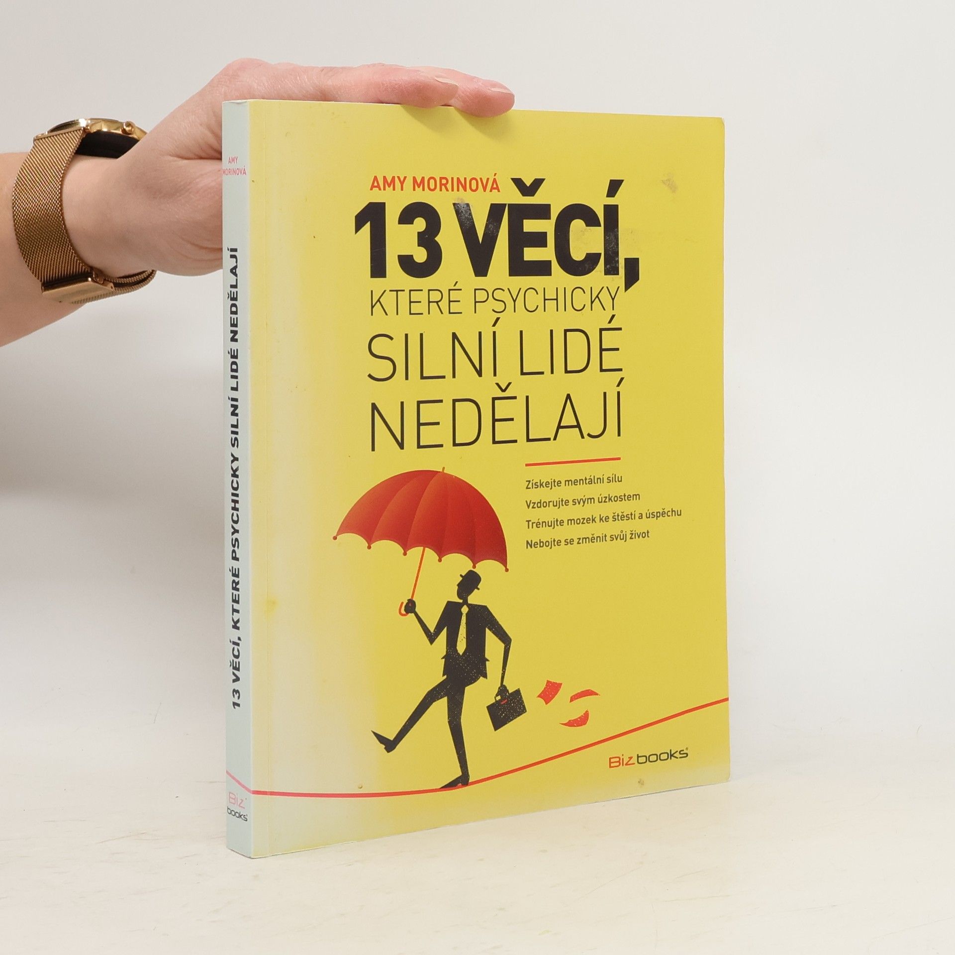 Amy Morin 13 věcí, které psychicky silní lidé nedělají