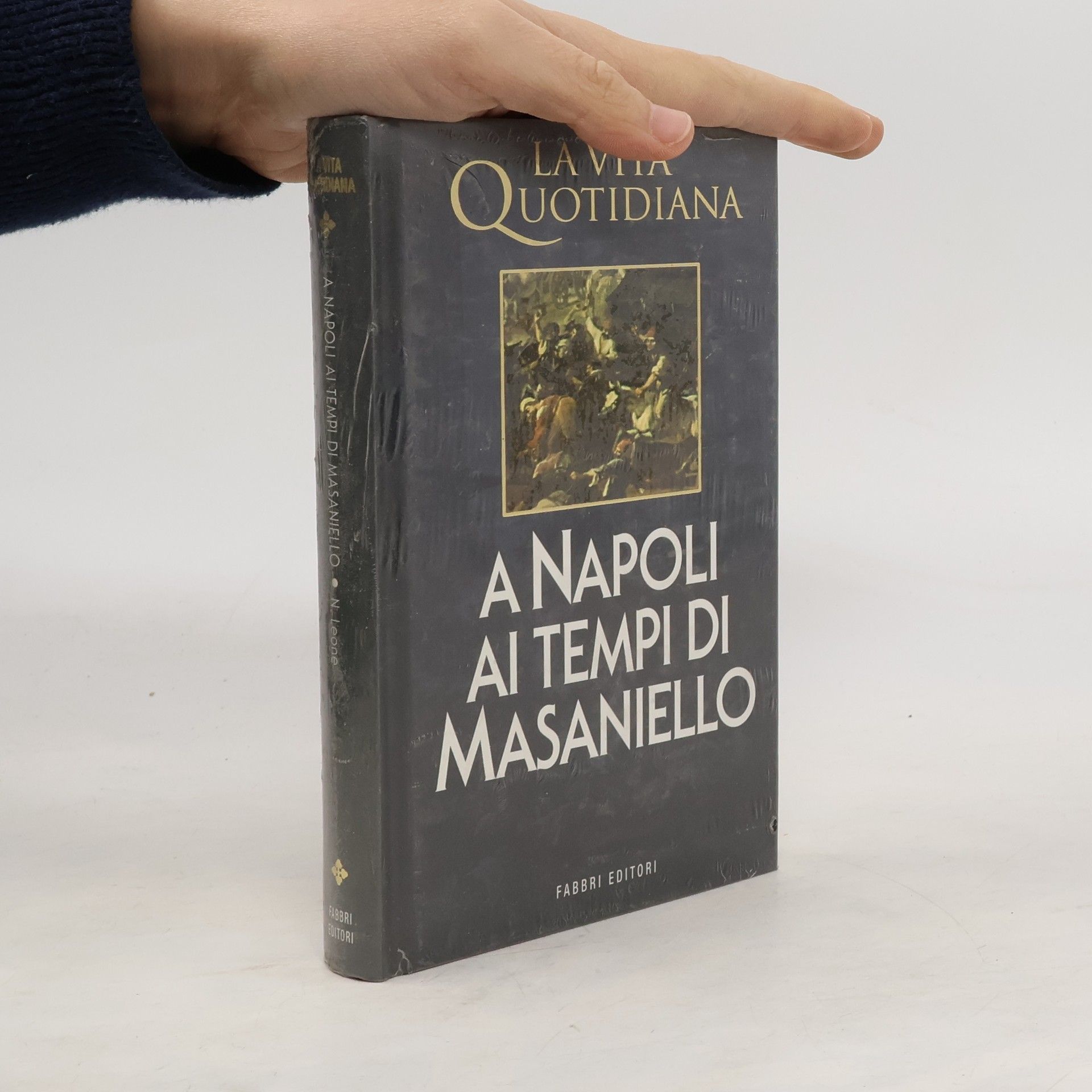 Autores varios La vita quotidiana a Napoli ai tempi di Masaniello