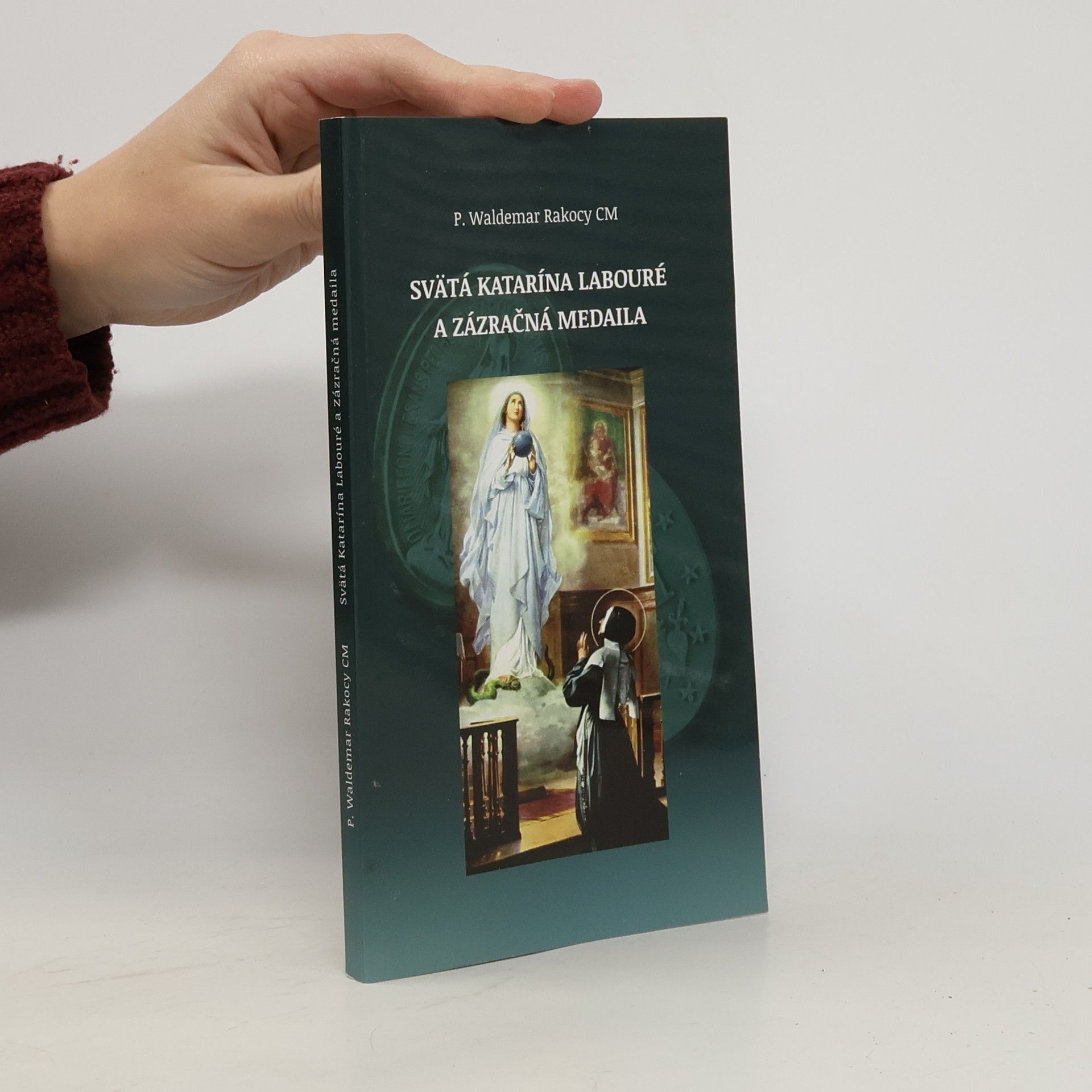 P. Waldemar Rakocy Svätá Katarína Labouré a zázračná medaila