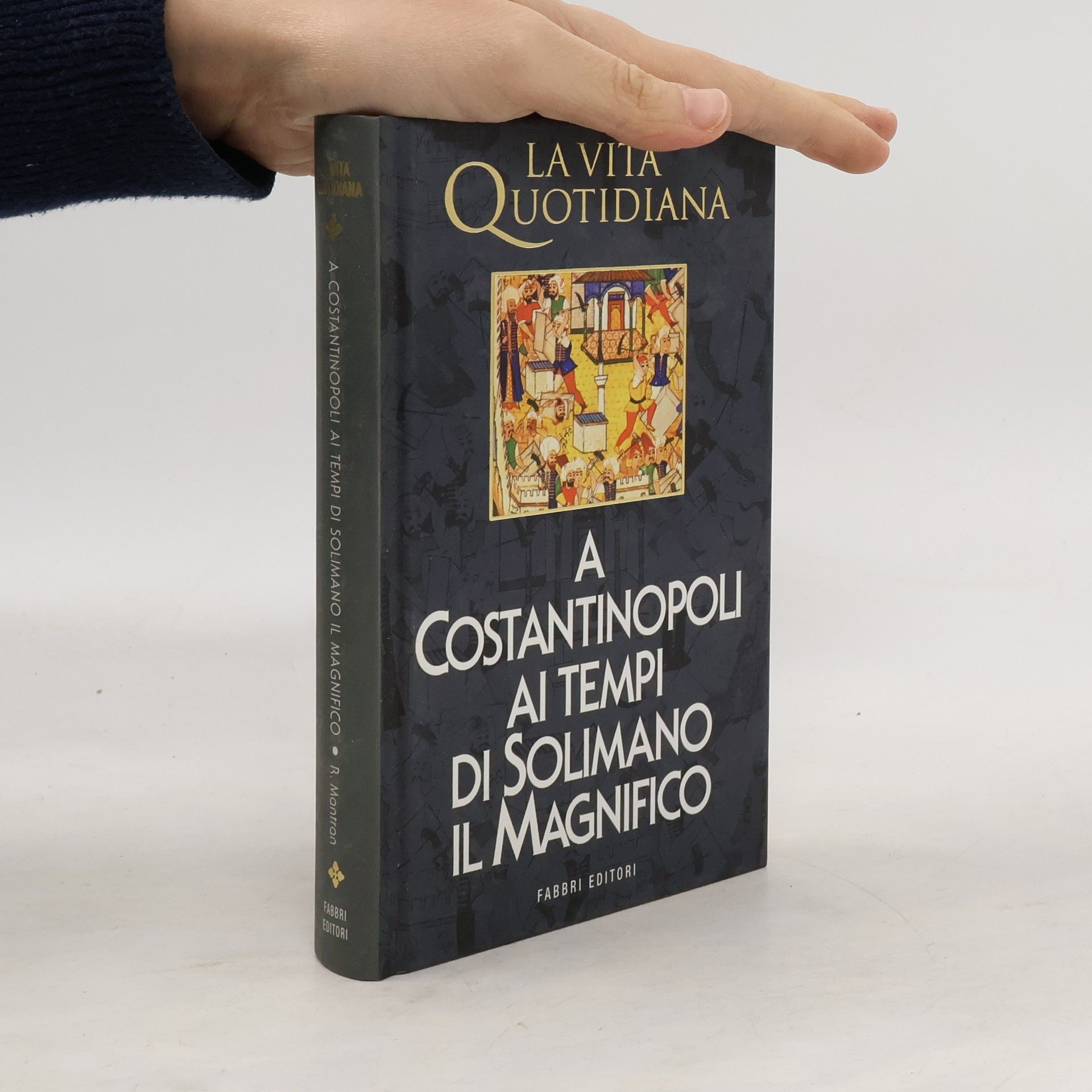 Mantran Robert La vita quotidiana a Costantinopoli ai tempi di Solimano il Magnifico
