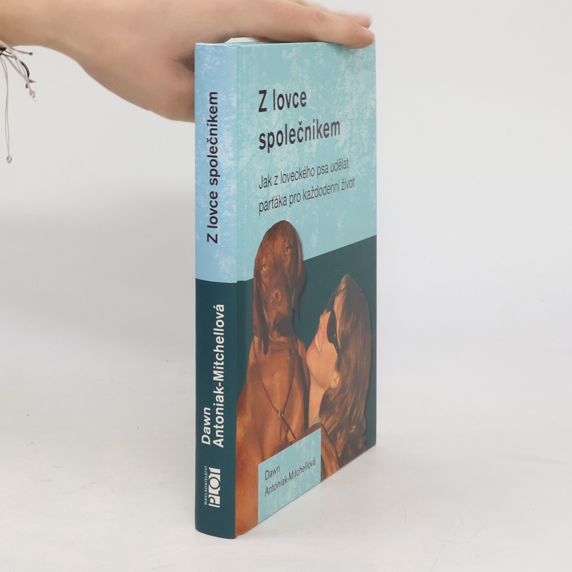 Dawn Antoniak Mitchell Z lovce společníkem - Jak z loveckého psa udělat parťáka pro každodenní život