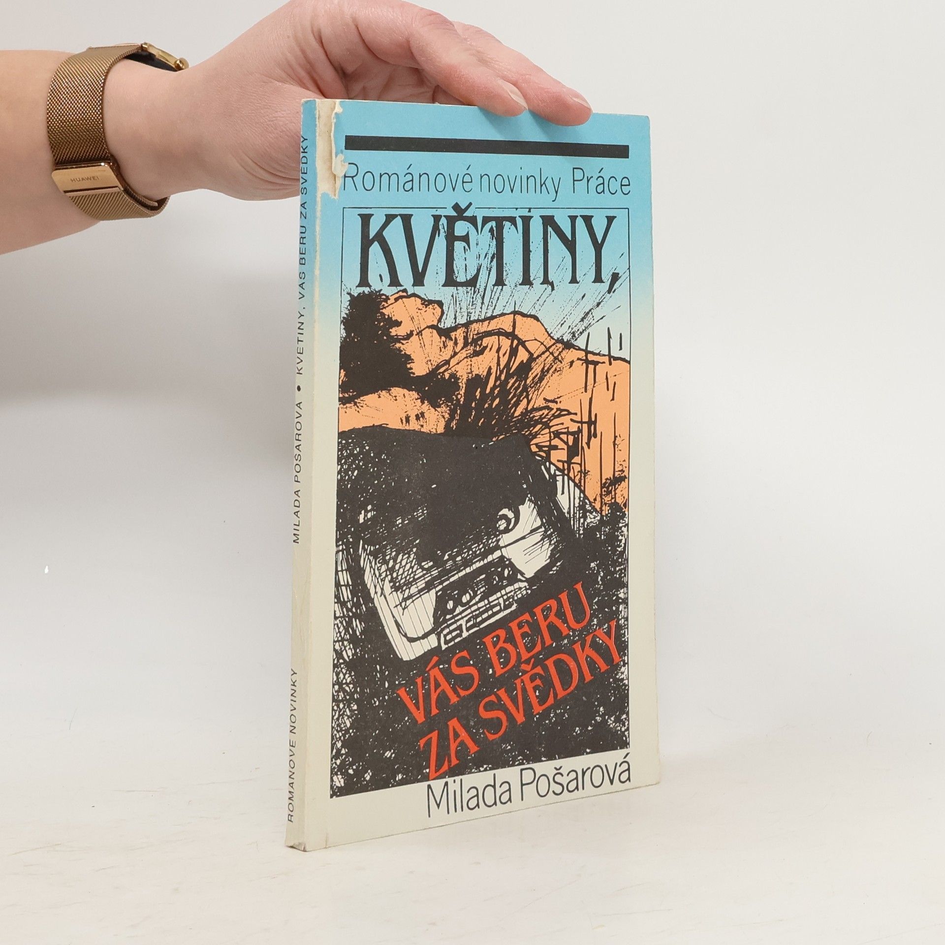 Milada Pošarová Květiny, vás beru za svědky