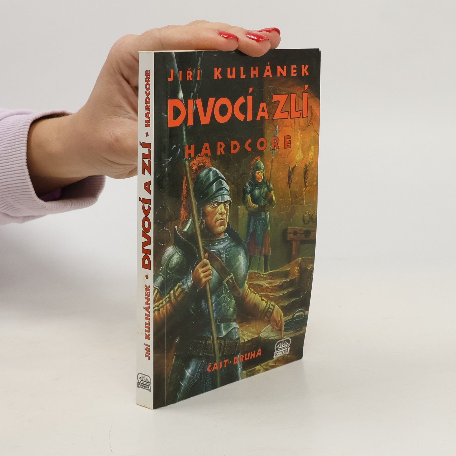 Jiří Kulhánek Divocí a zlí 2. Hardcore