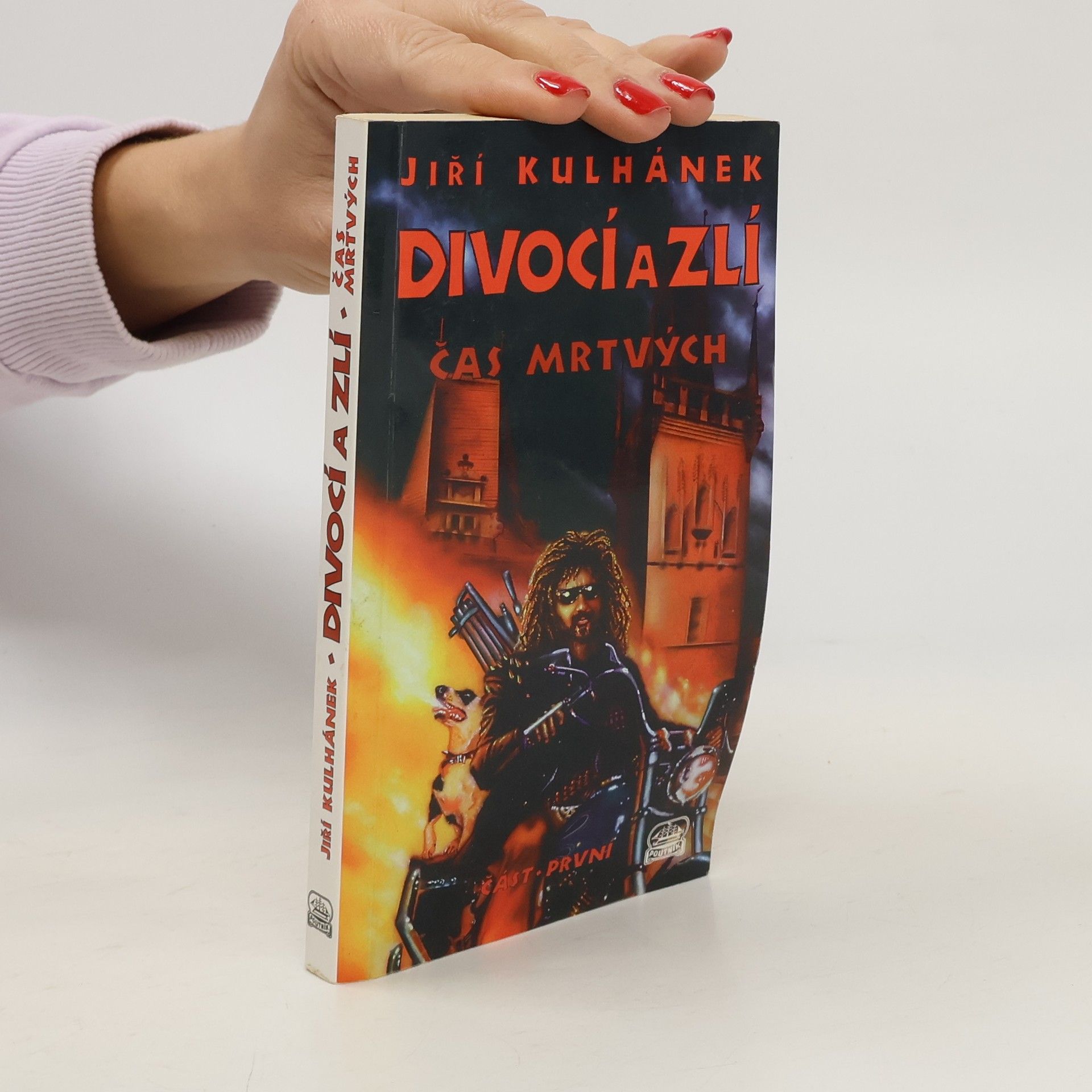 Jiří Kulhánek Divocí a zlí 1. Čas mrtvých