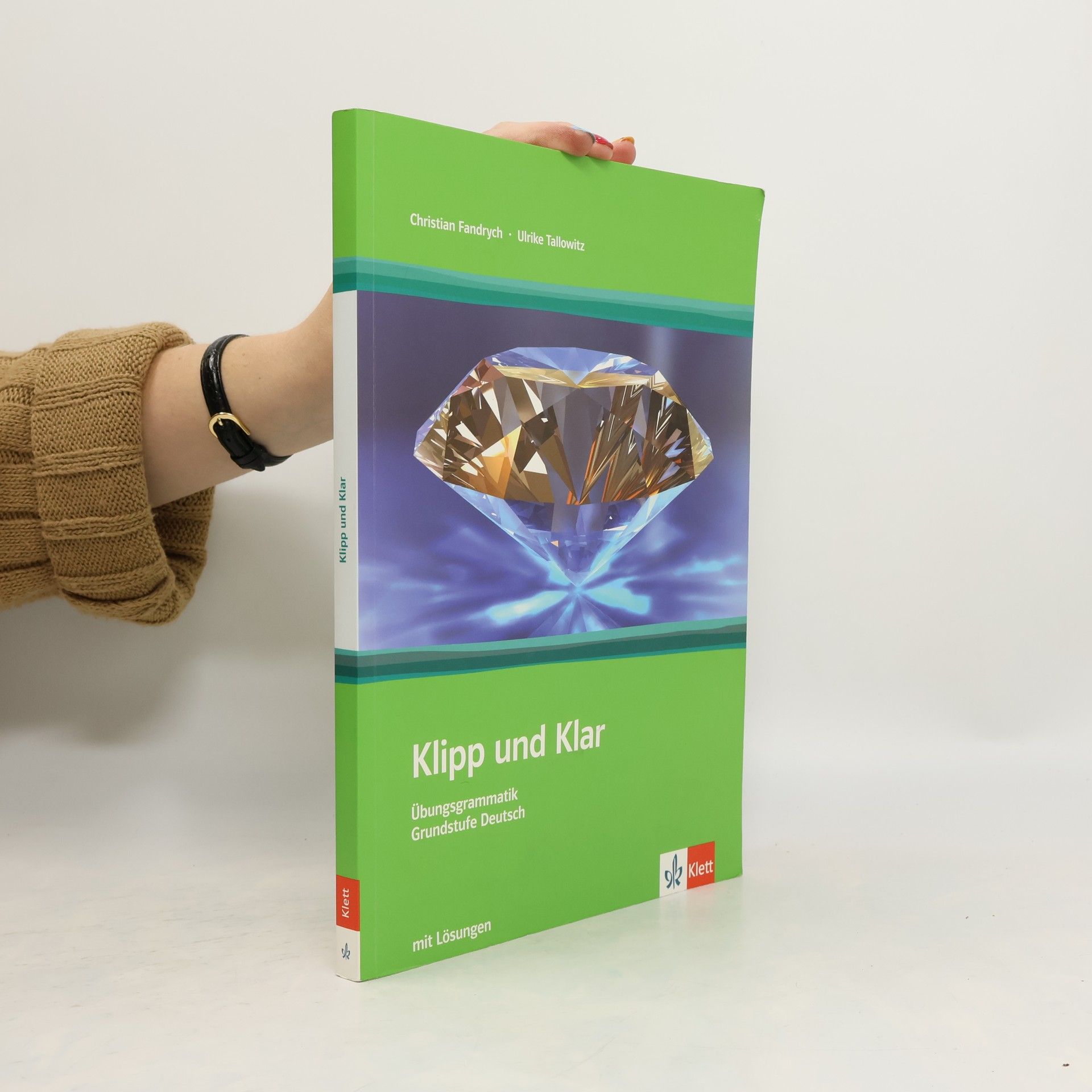 Klipp und Klar : Übungsgrammatik Grundstufe Deutsch in 99 Schritten