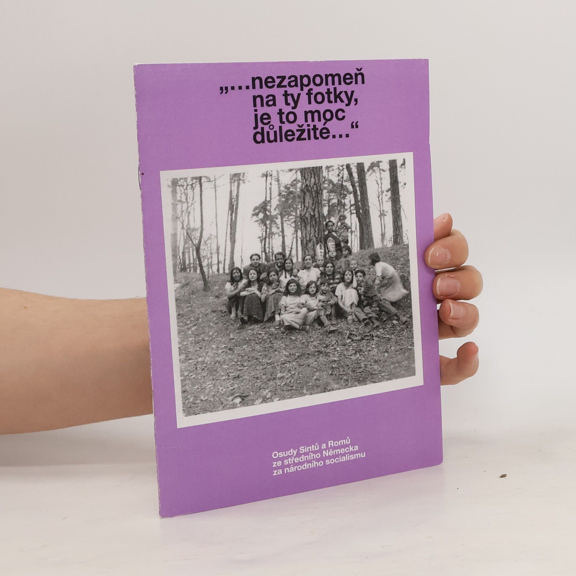 Kolektív autorov "...nezapomeň na ty fotky, je to moc důležité..."