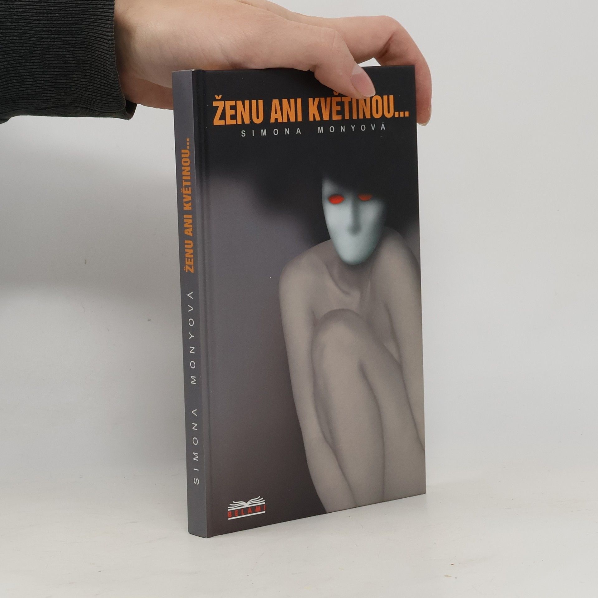 Simona Monyová Ženu ani květinou...