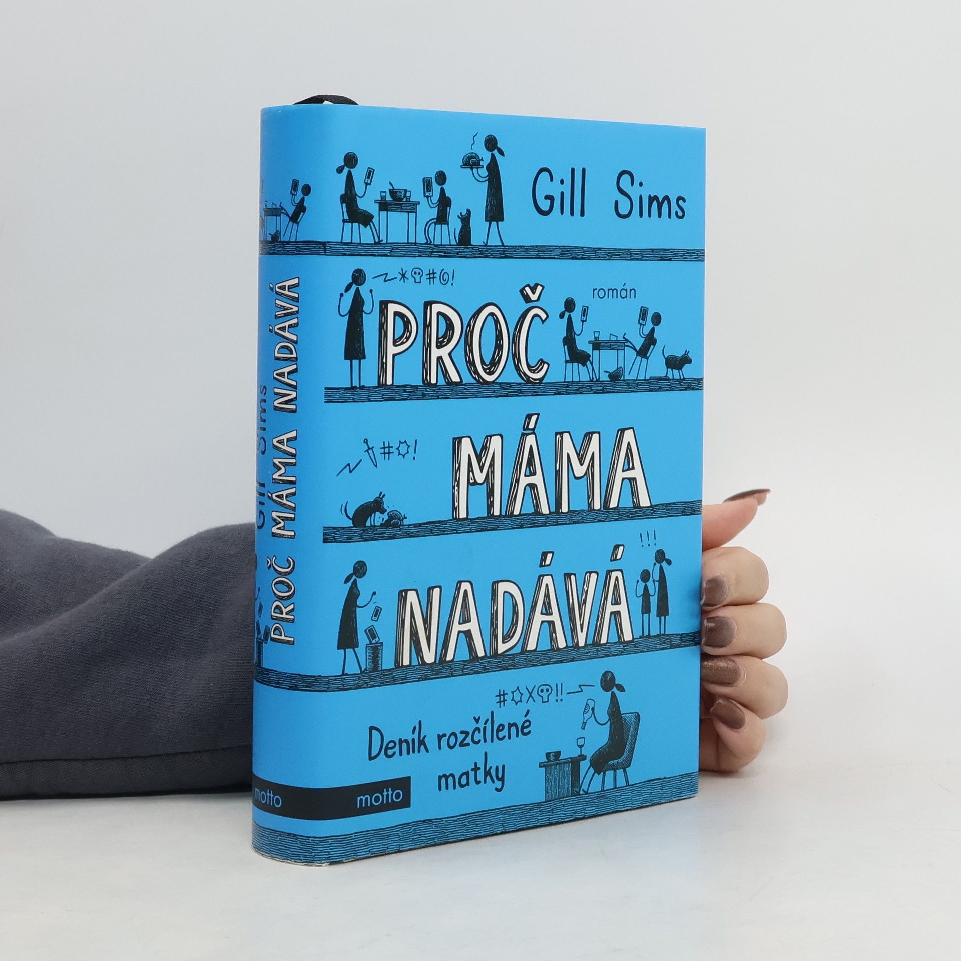 Gill Sims Proč máma nadává. Deník rozčílené matky