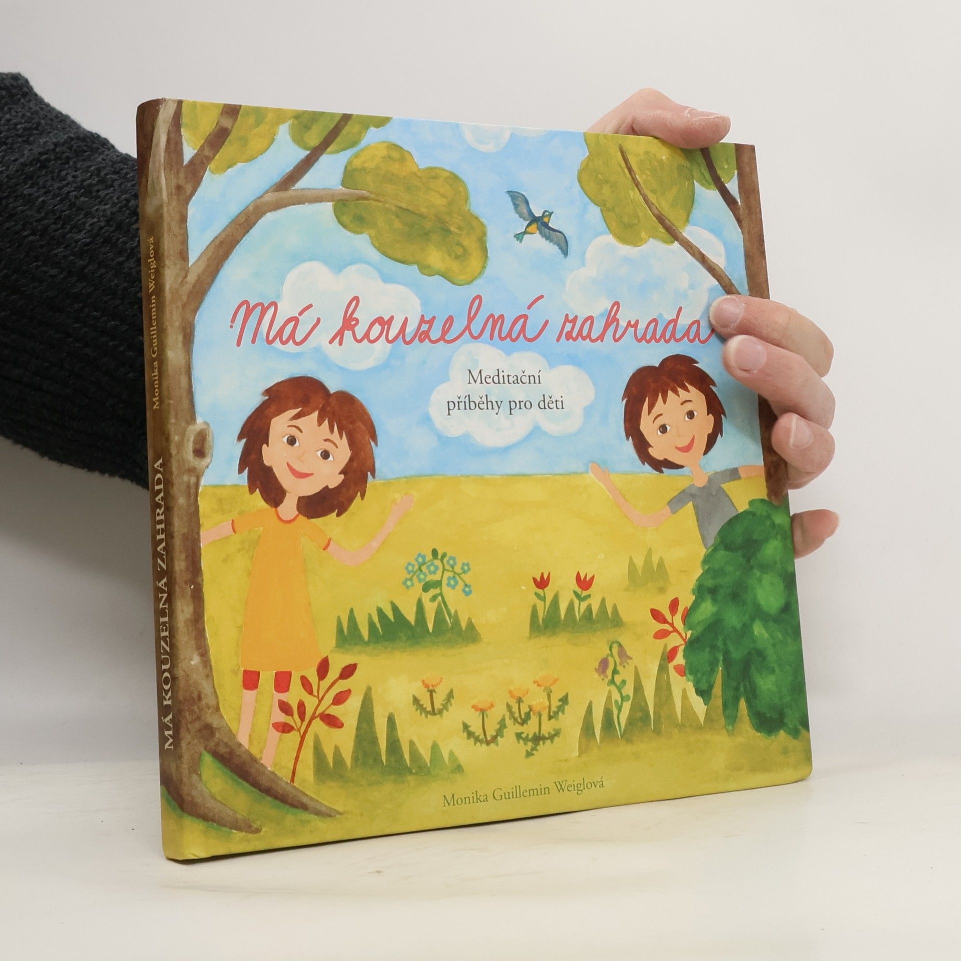 Monika Guillemin Weiglová Má kouzelná zahrada : meditační příběhy pro děti
