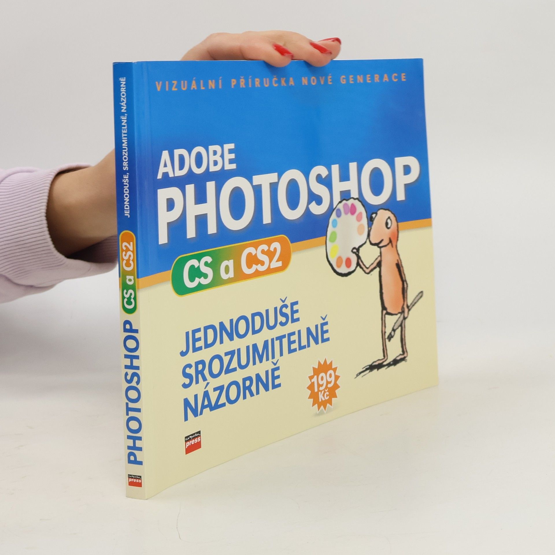 Collectif d'auteurs Adobe Photoshop CS a CS2 : jednoduše, srozumitelně, názorně
