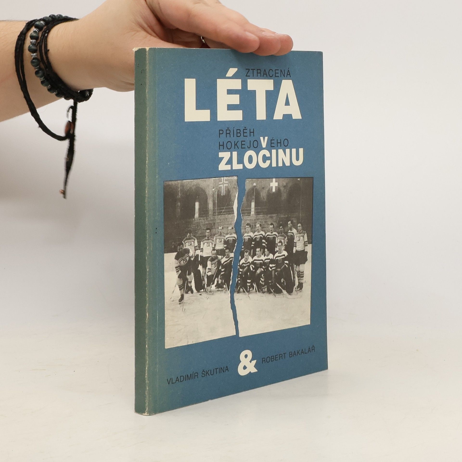 Vladimír Škutina Ztracená léta. Příběh hokejového zločinu