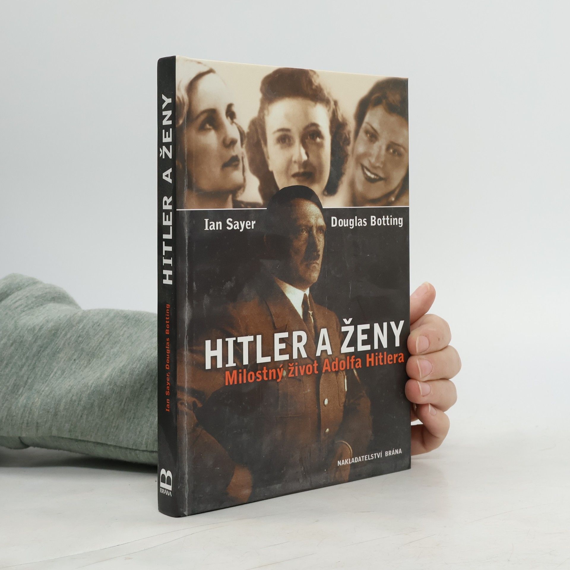 Ian Sayer Hitler a ženy. Milostný život Adolfa Hitlera