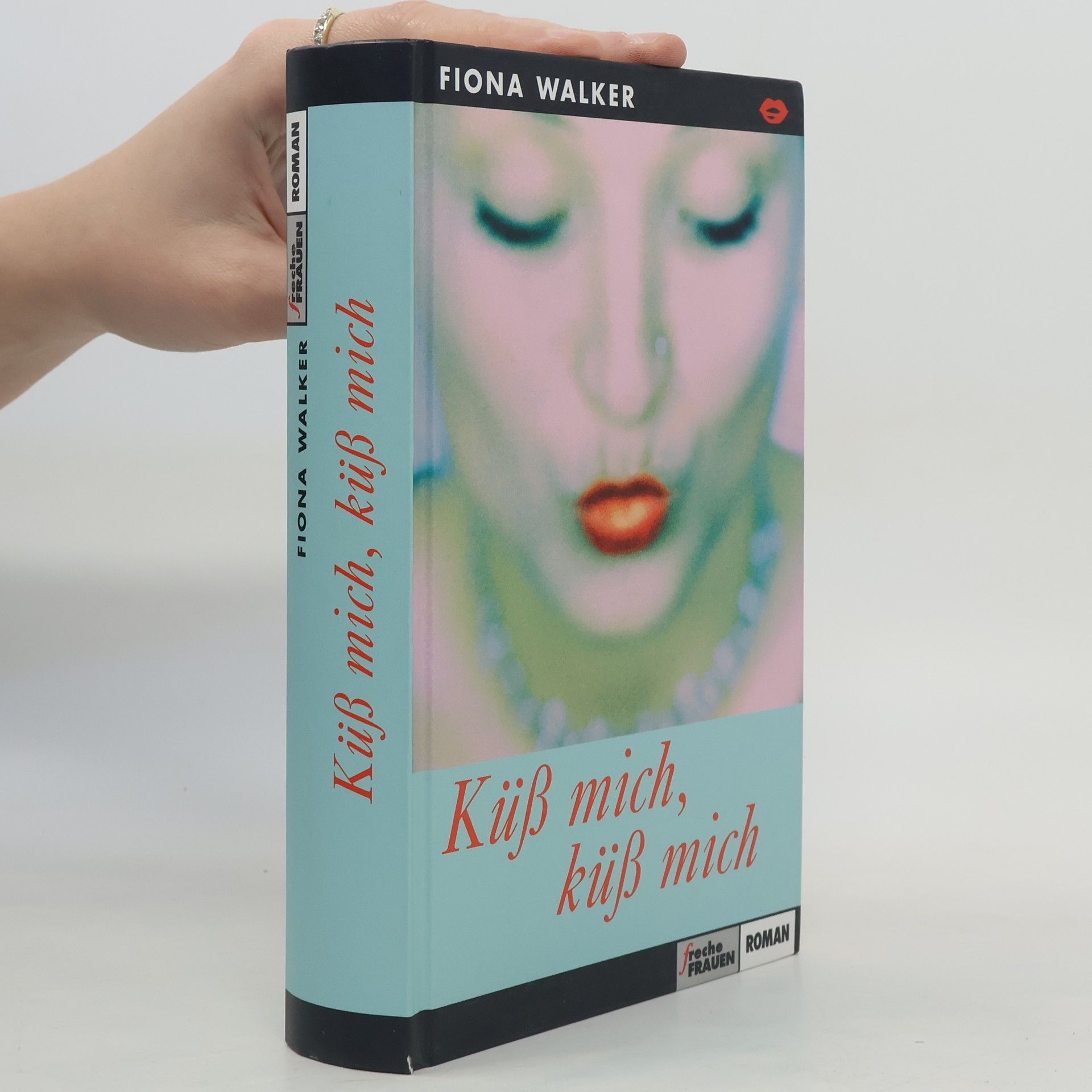 Fiona Walker Küß mich, küß mich