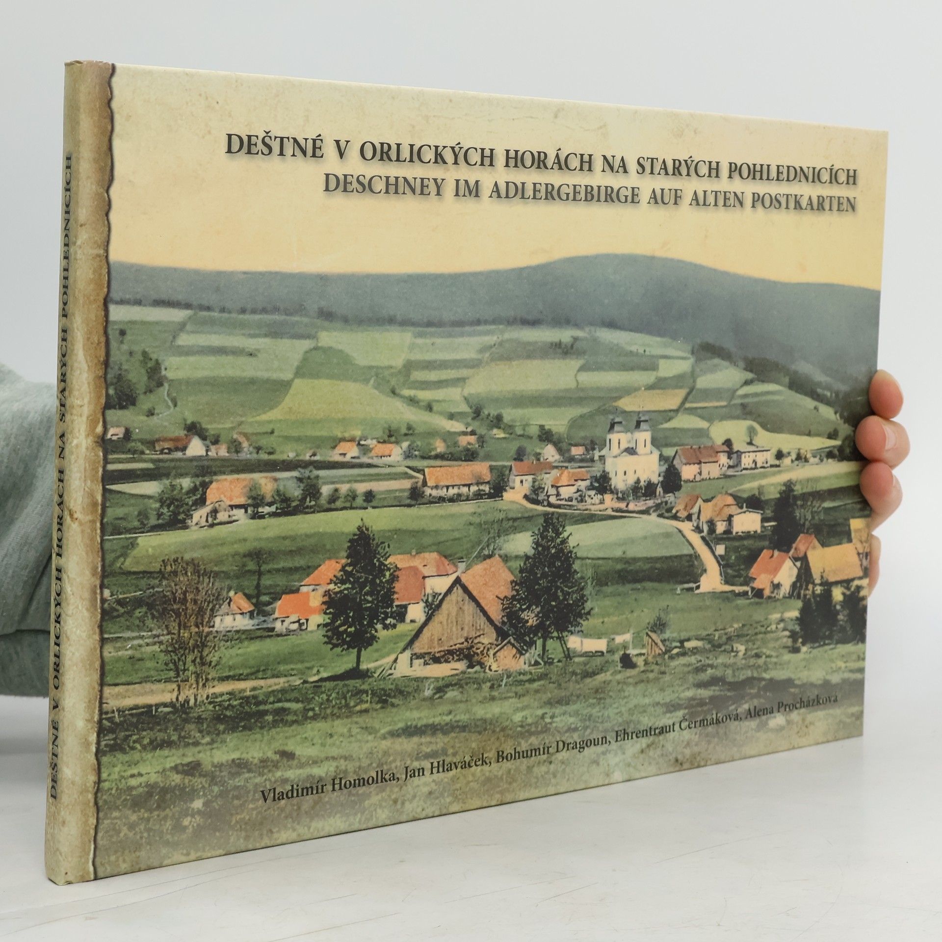 AA.VV. Deštné v Orlických horách na starých pohlednicích = Deschney im Adlergebirge auf alten Postkarten