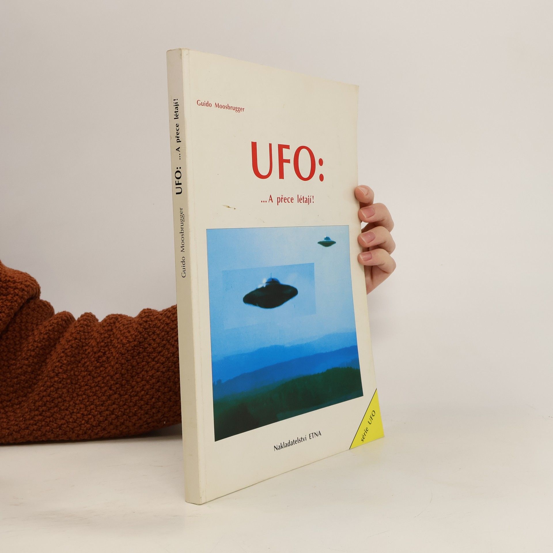 Guido Moosbrugger UFO : ... A přece létají!